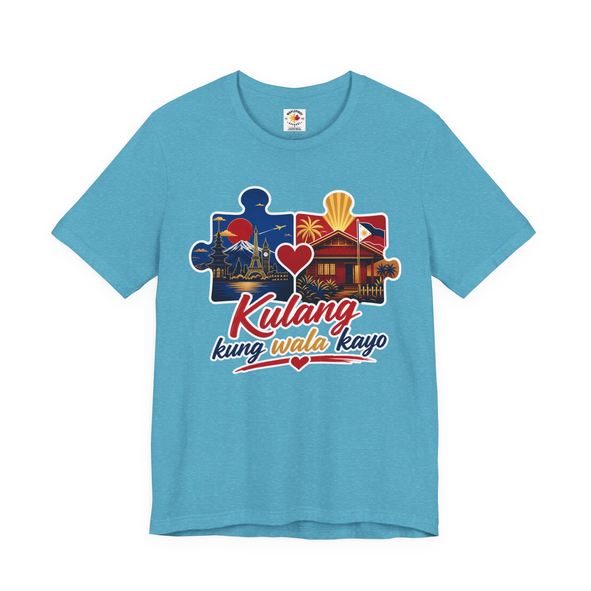 Kulang Kung Wala Kayo Tee — Filipino OFW Puzzle Heart T-Shirt