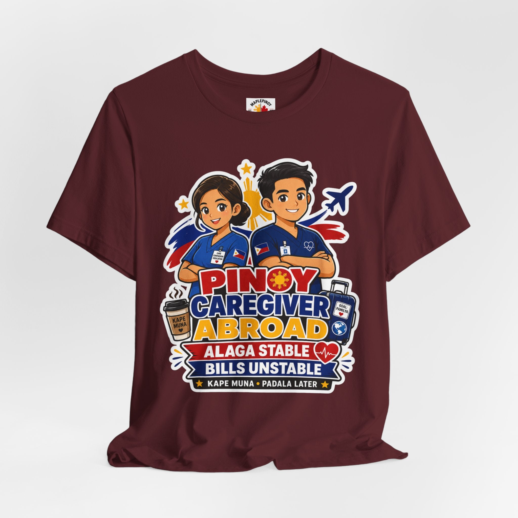 Alaga Stable, Bills Unstable — Funny Filipino Caregiver Tee