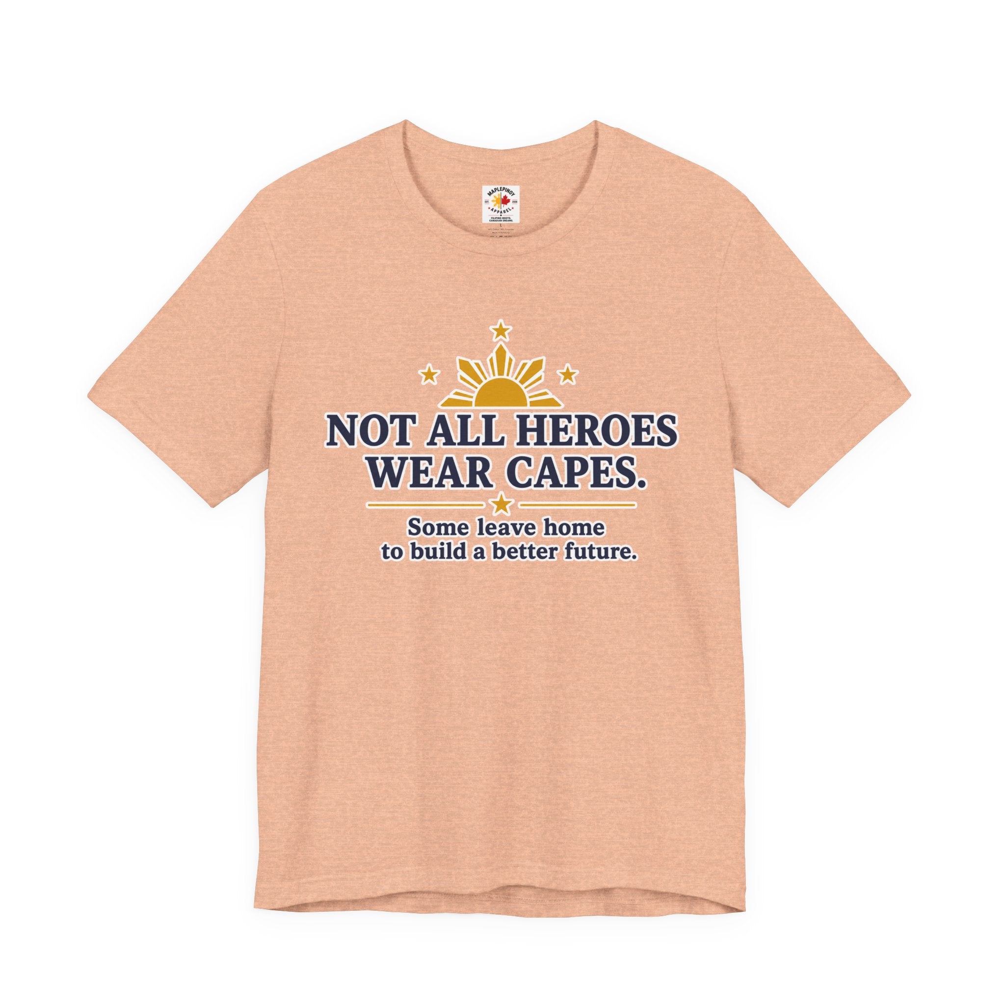 Not All Heroes Wear Capes — Filipino OFW Tribute Tee