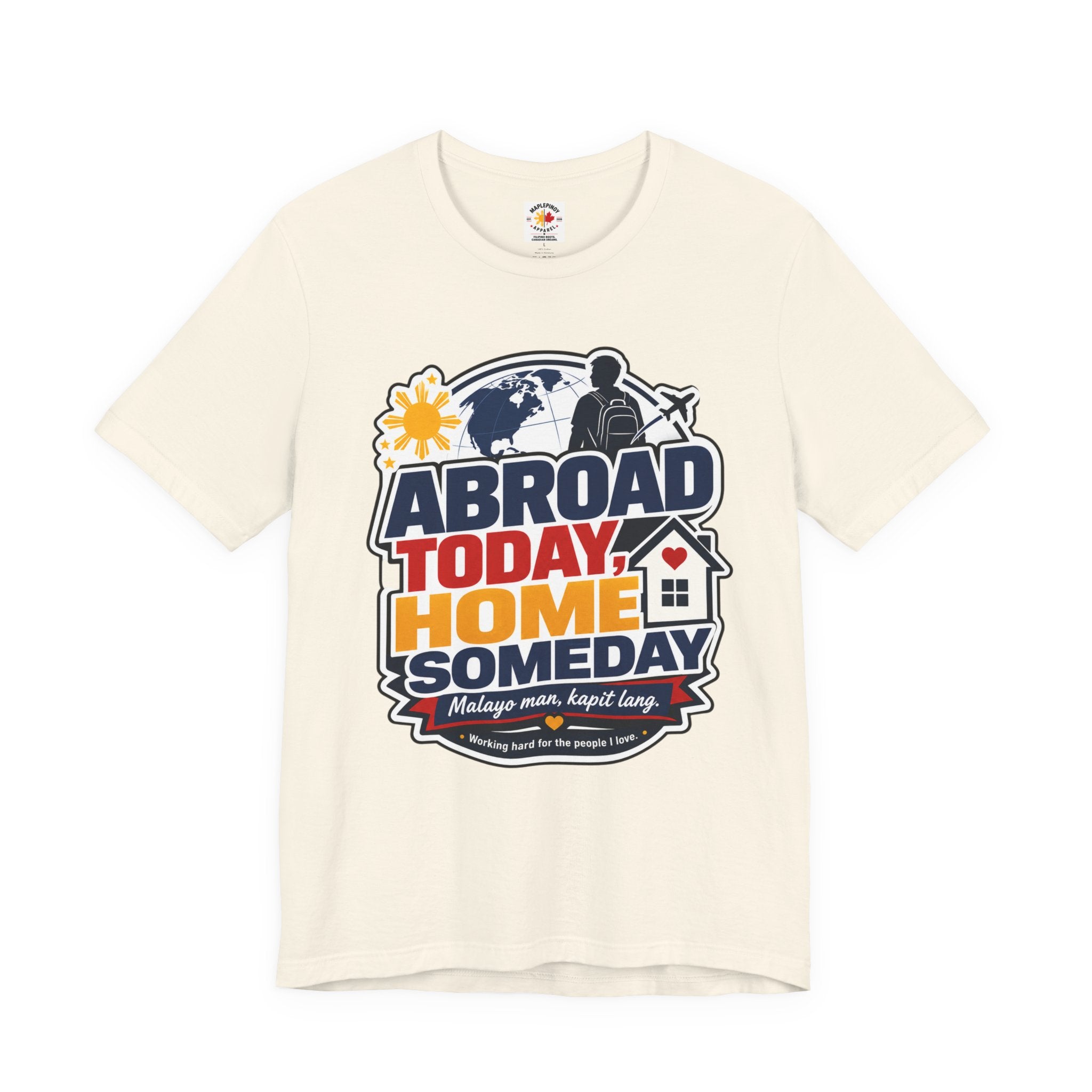 Abroad Today, Home Someday Tee — OFW Filipino Pride Shirt