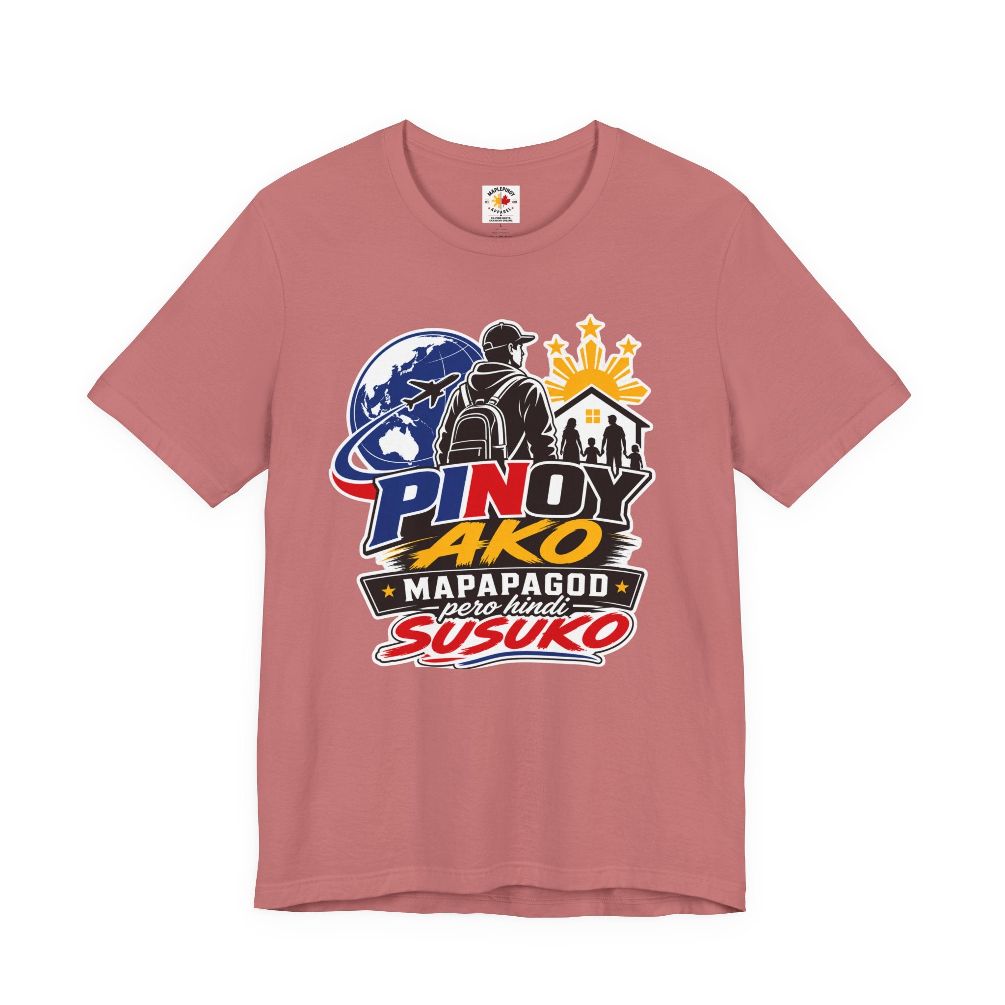 Pinoy Ako Mapapagod Pero Hindi Susuko T-Shirt — OFW Pride Globe Design