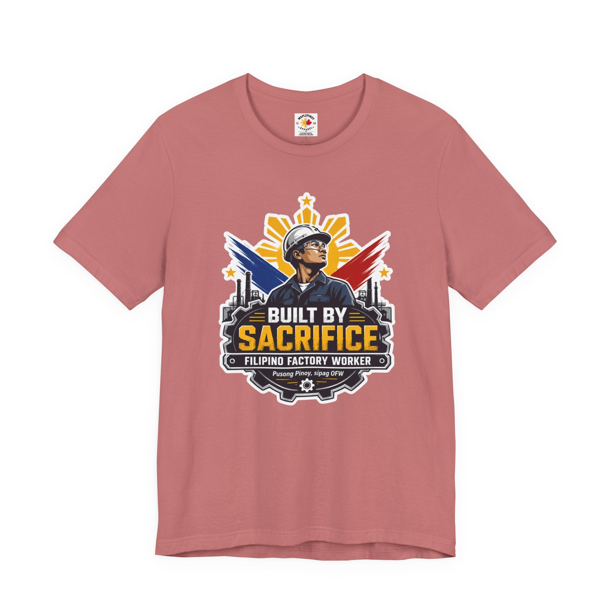 Built By Sacrifice T-Shirt — Filipino OFW Factory Worker Pride Tee