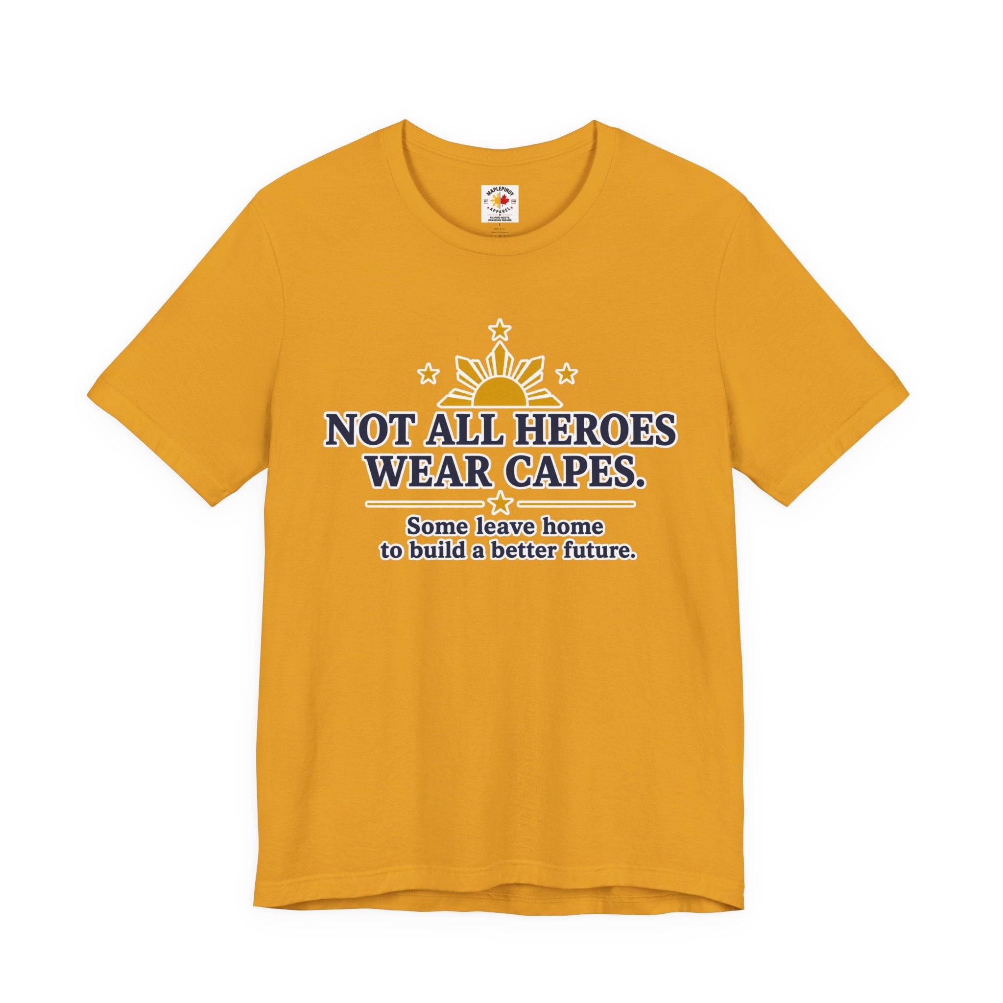 Not All Heroes Wear Capes — Filipino OFW Tribute Tee