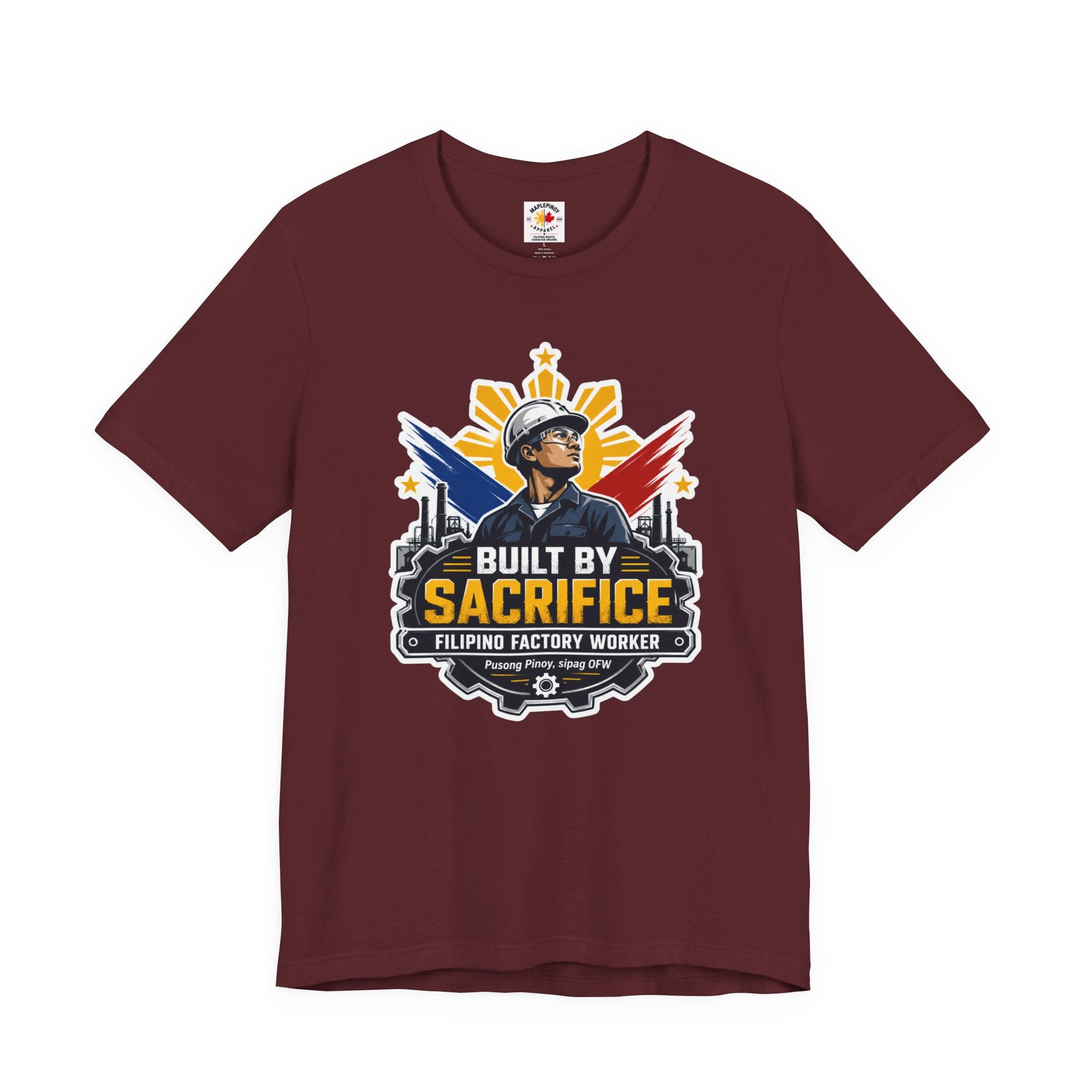 Built By Sacrifice T-Shirt — Filipino OFW Factory Worker Pride Tee