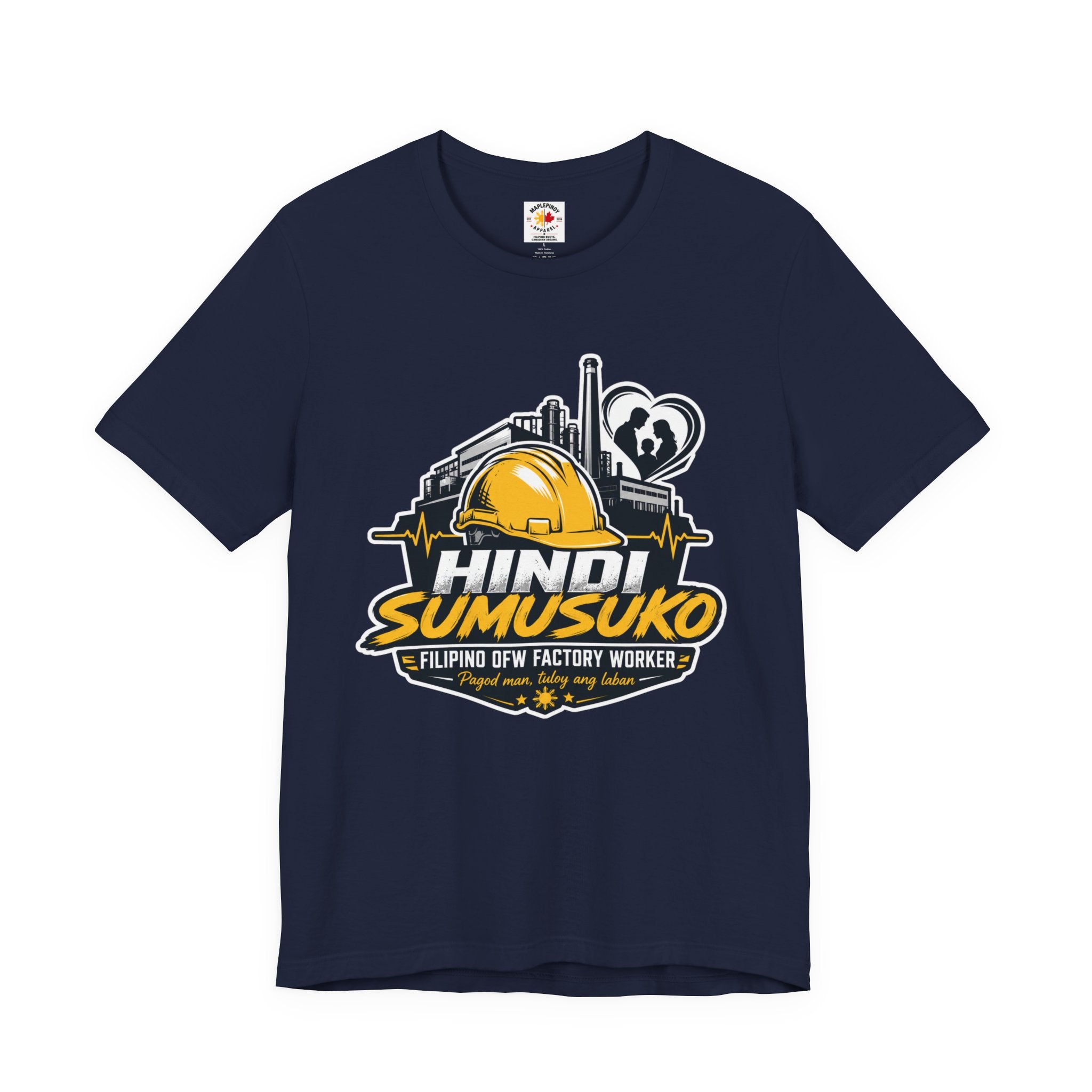 Hindi Sumusuko T-Shirt — Proud Filipino OFW Factory Worker Tee