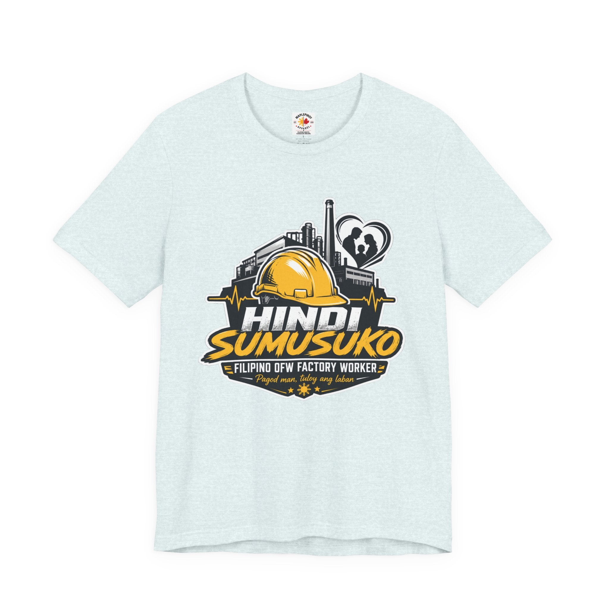 Hindi Sumusuko T-Shirt — Proud Filipino OFW Factory Worker Tee