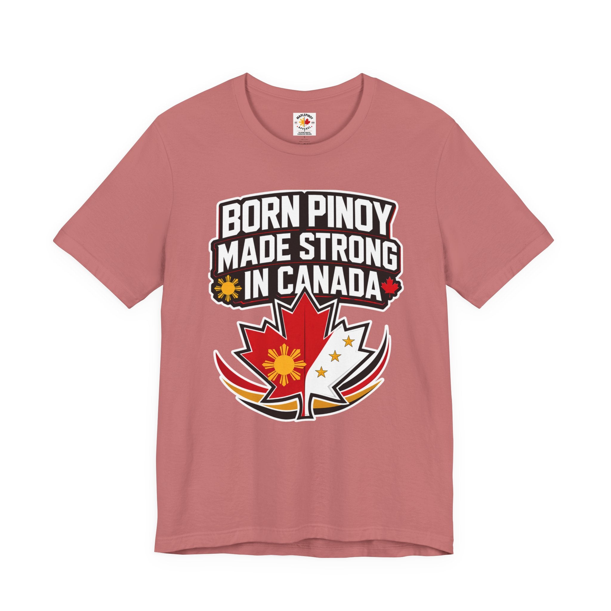 Born Pinoy, Made Strong in Canada — Filipino-Canadian Pride Tee