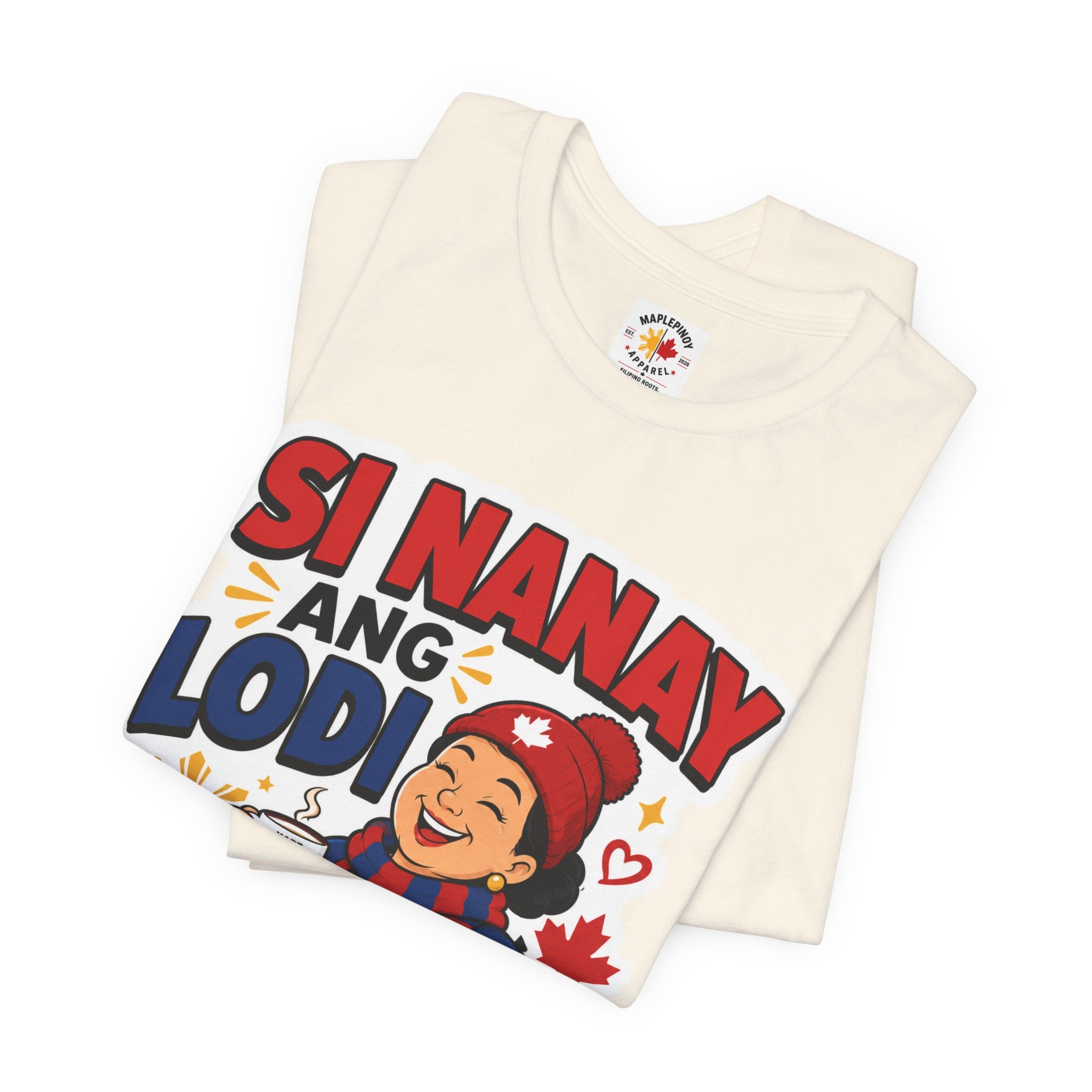 Si Nanay Ang Lodi — Filipino Canadian Mom Pride Shirt