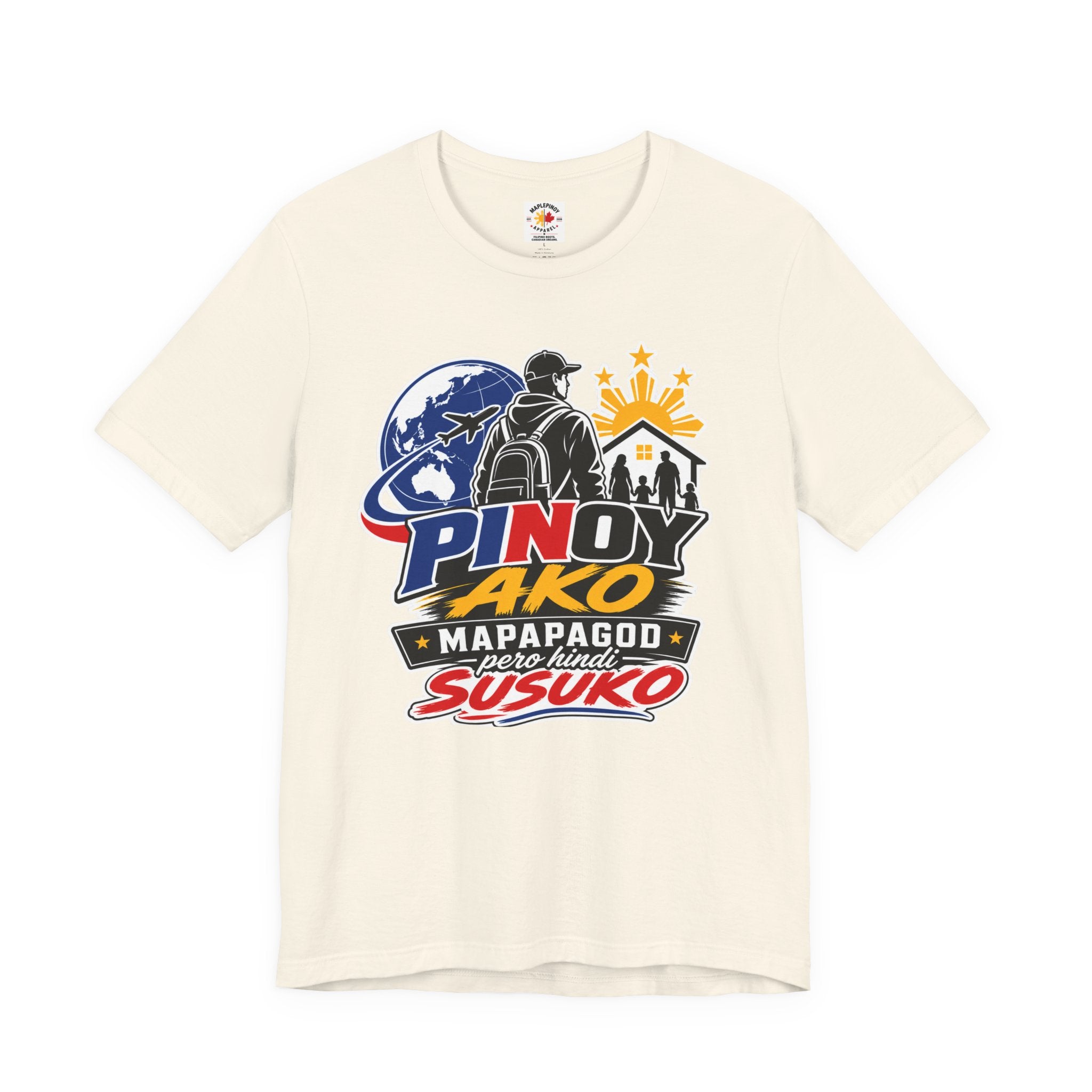 Pinoy Ako Mapapagod Pero Hindi Susuko T-Shirt — OFW Pride Globe Design
