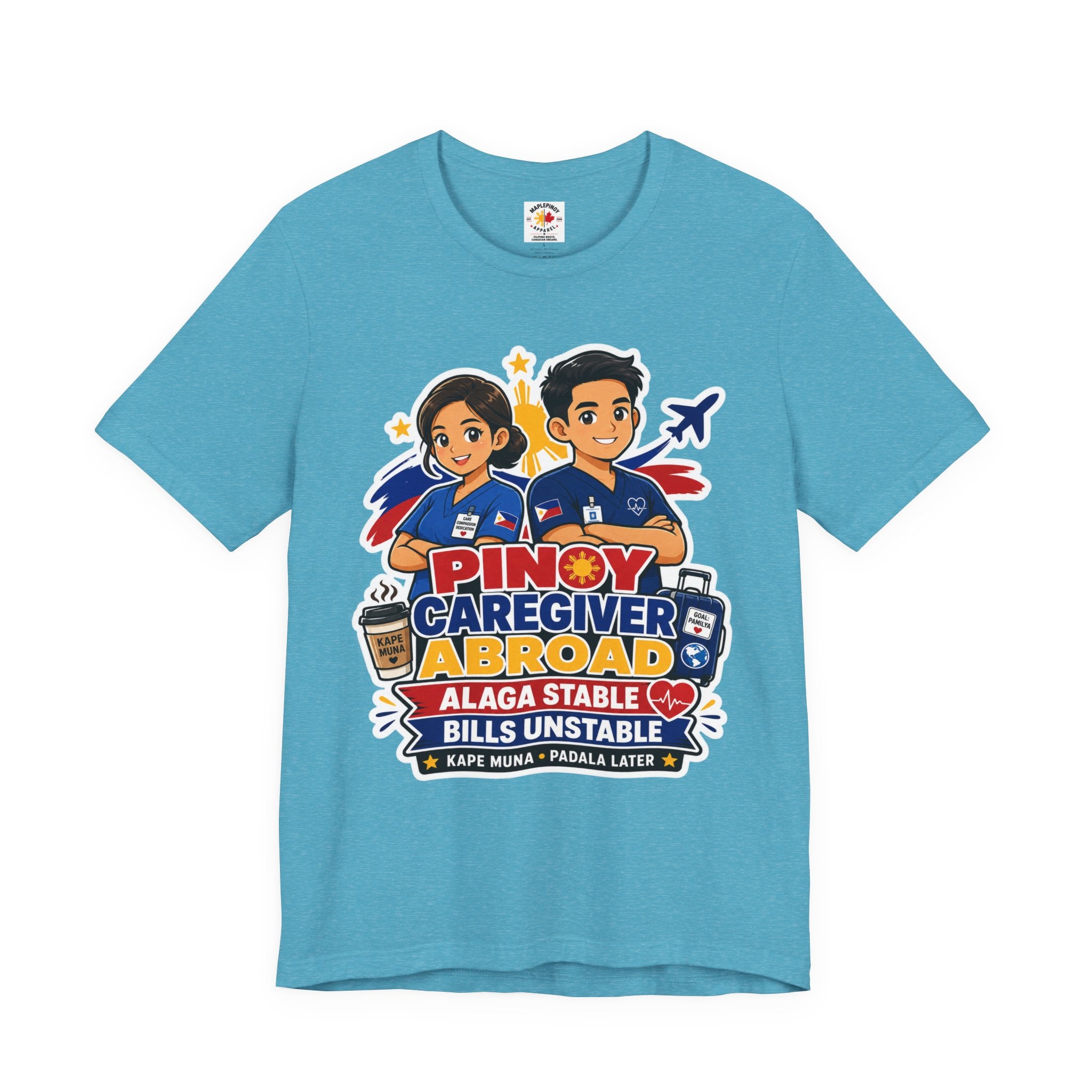 Alaga Stable, Bills Unstable — Funny Filipino Caregiver Tee
