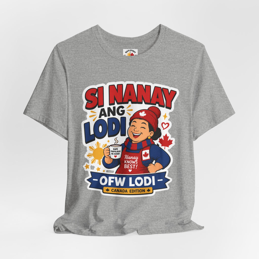 Si Nanay Ang Lodi — Filipino Canadian Mom Pride Shirt