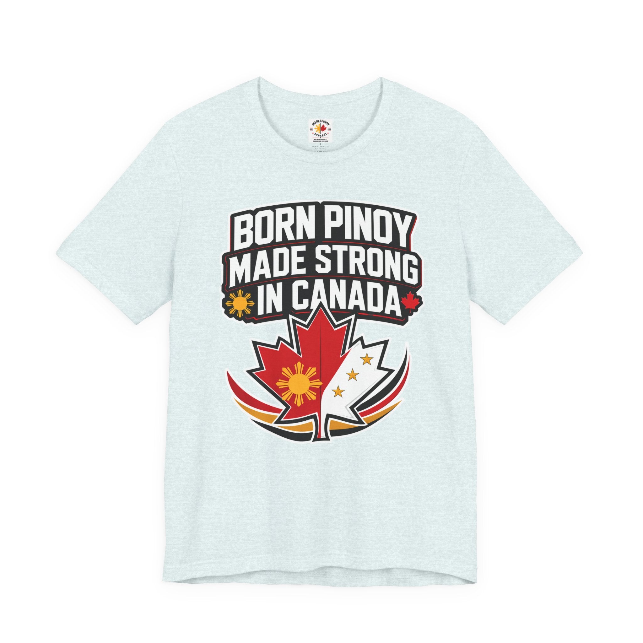 Born Pinoy, Made Strong in Canada — Filipino-Canadian Pride Tee