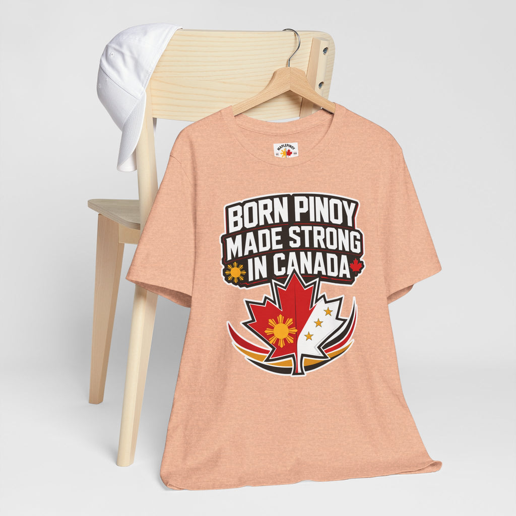Born Pinoy, Made Strong in Canada — Filipino-Canadian Pride Tee