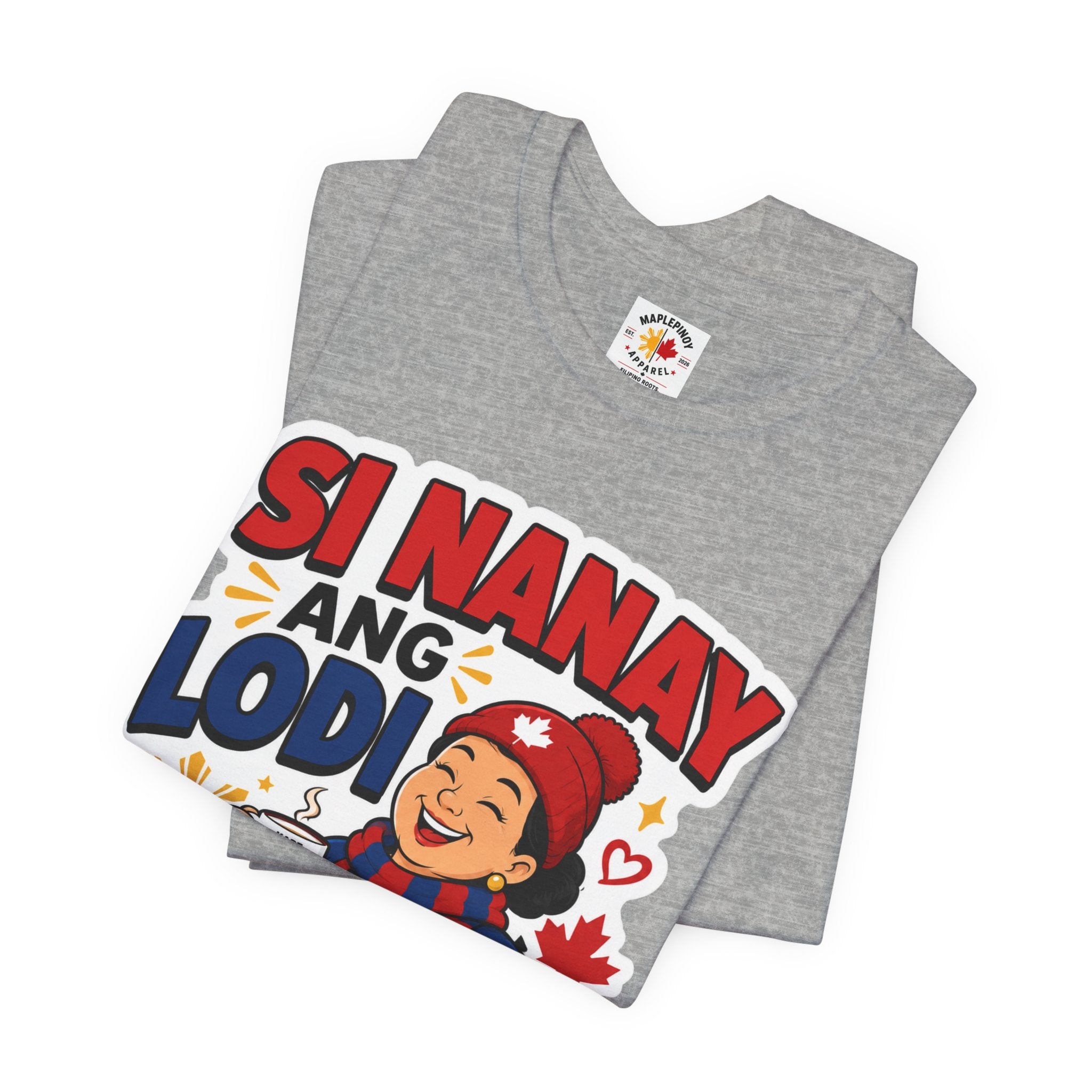 Si Nanay Ang Lodi — Filipino Canadian Mom Pride Shirt