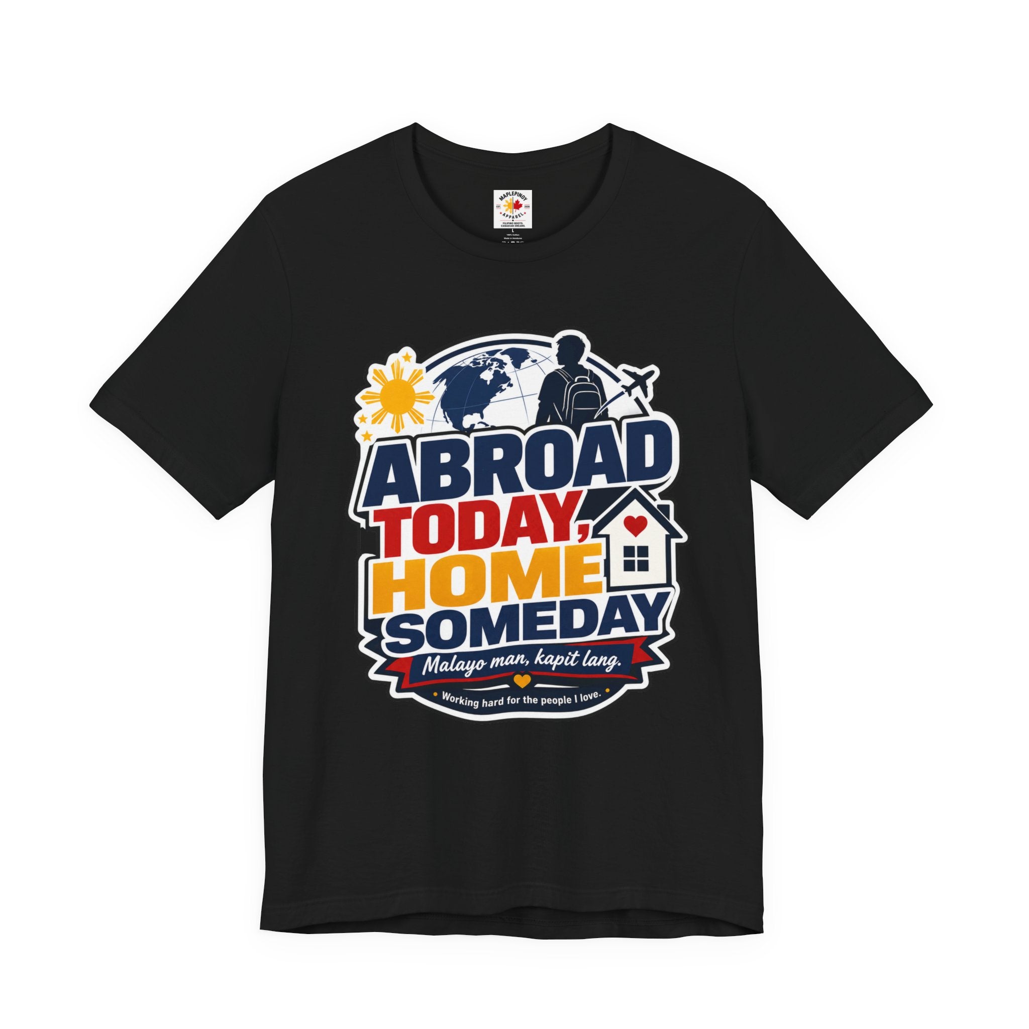 Abroad Today, Home Someday Tee — OFW Filipino Pride Shirt