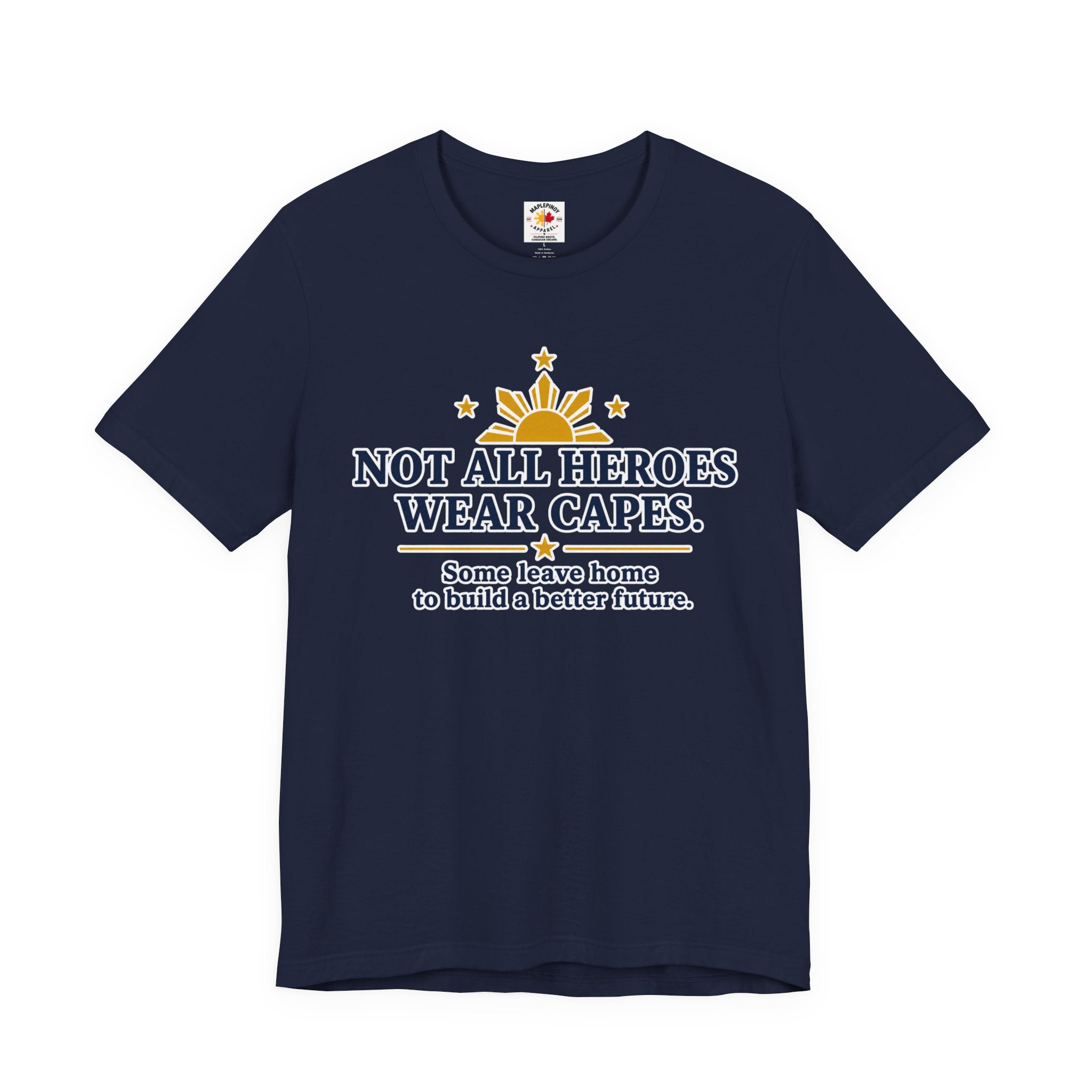Not All Heroes Wear Capes — Filipino OFW Tribute Tee