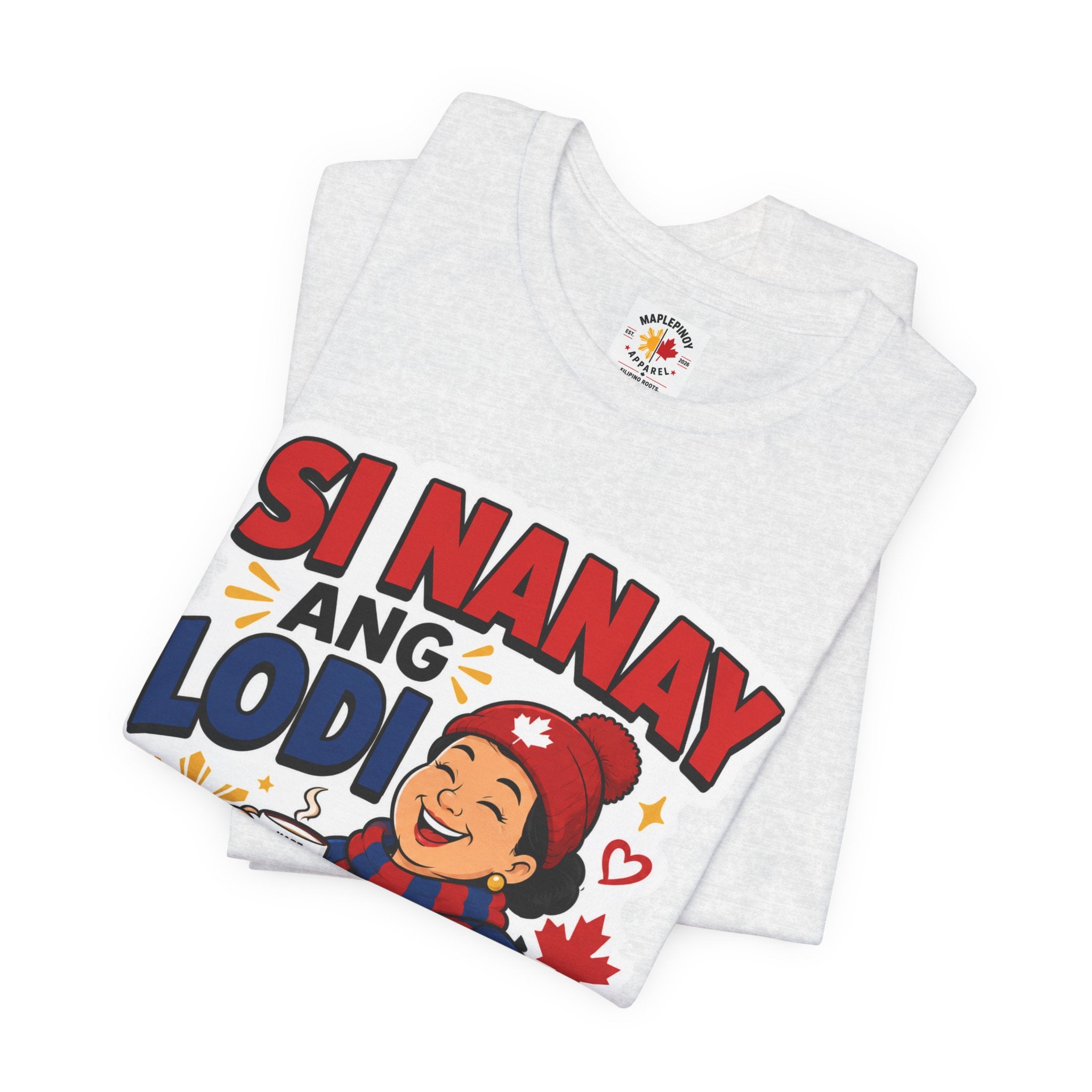 Si Nanay Ang Lodi — Filipino Canadian Mom Pride Shirt