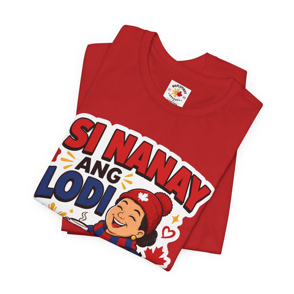 Si Nanay Ang Lodi — Filipino Canadian Mom Pride Shirt