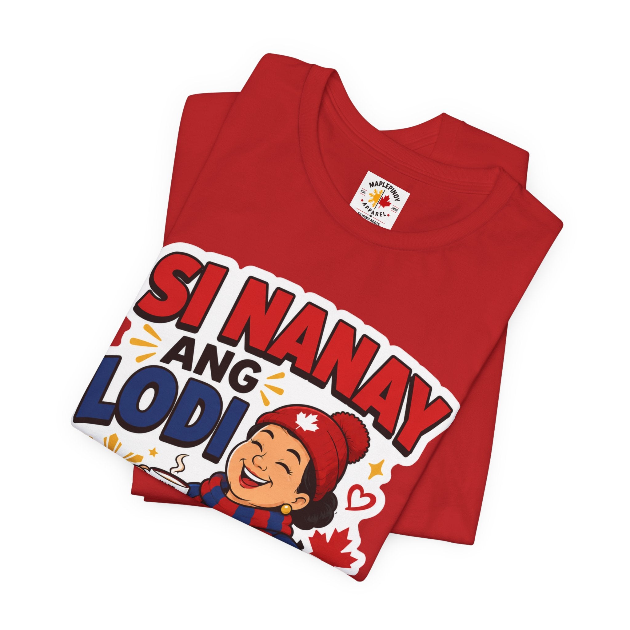 Si Nanay Ang Lodi — Filipino Canadian Mom Pride Shirt