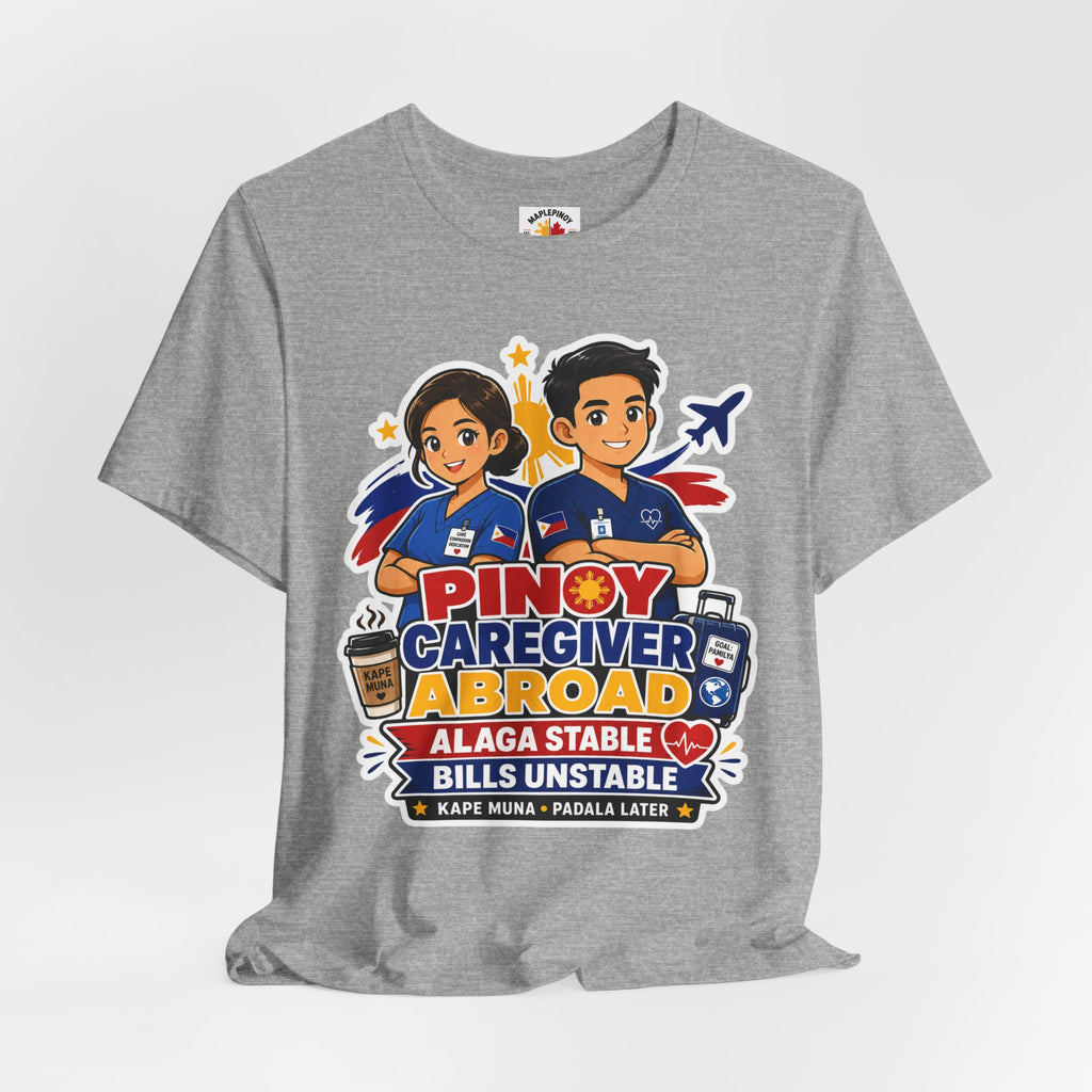 Alaga Stable, Bills Unstable — Funny Filipino Caregiver Tee