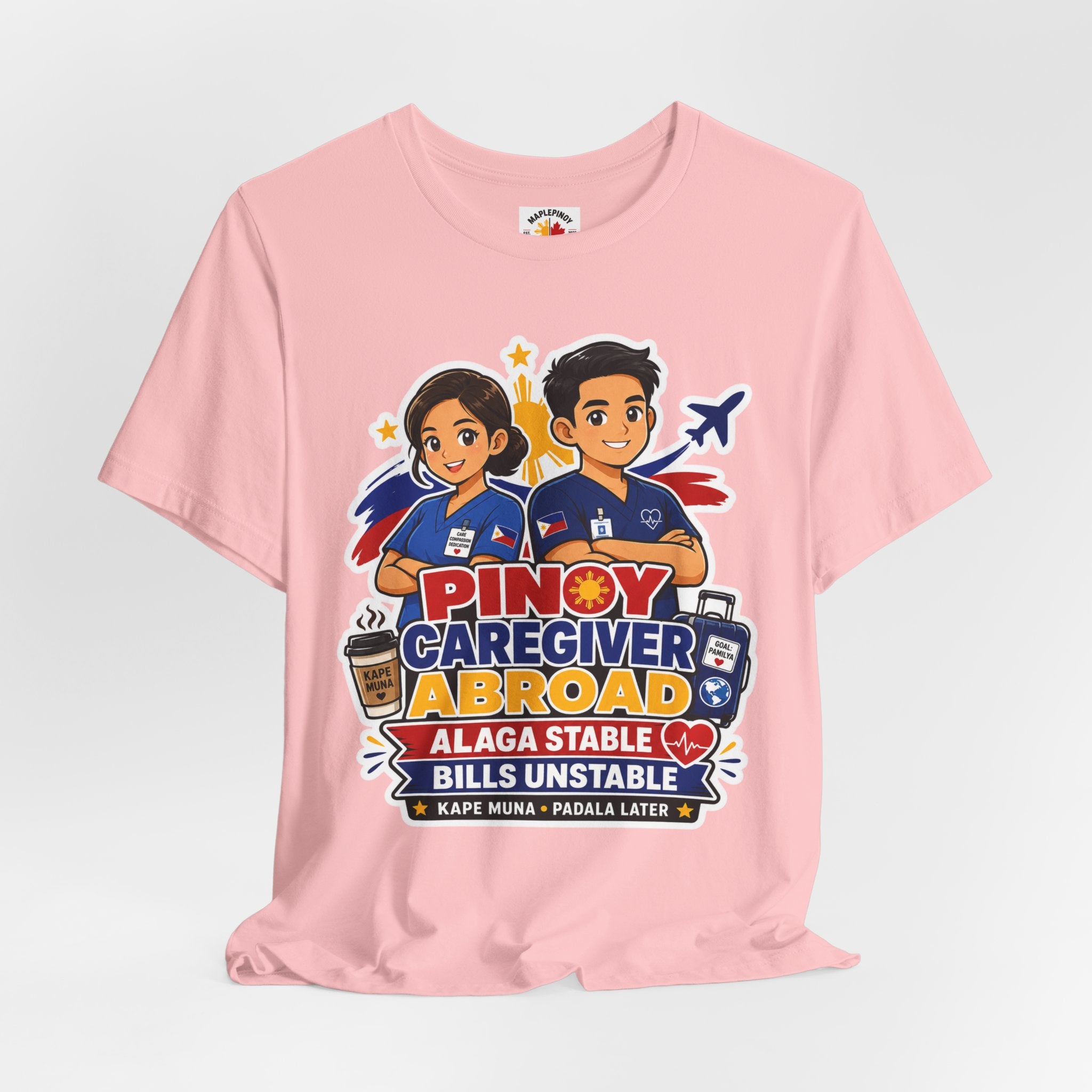 Alaga Stable, Bills Unstable — Funny Filipino Caregiver Tee