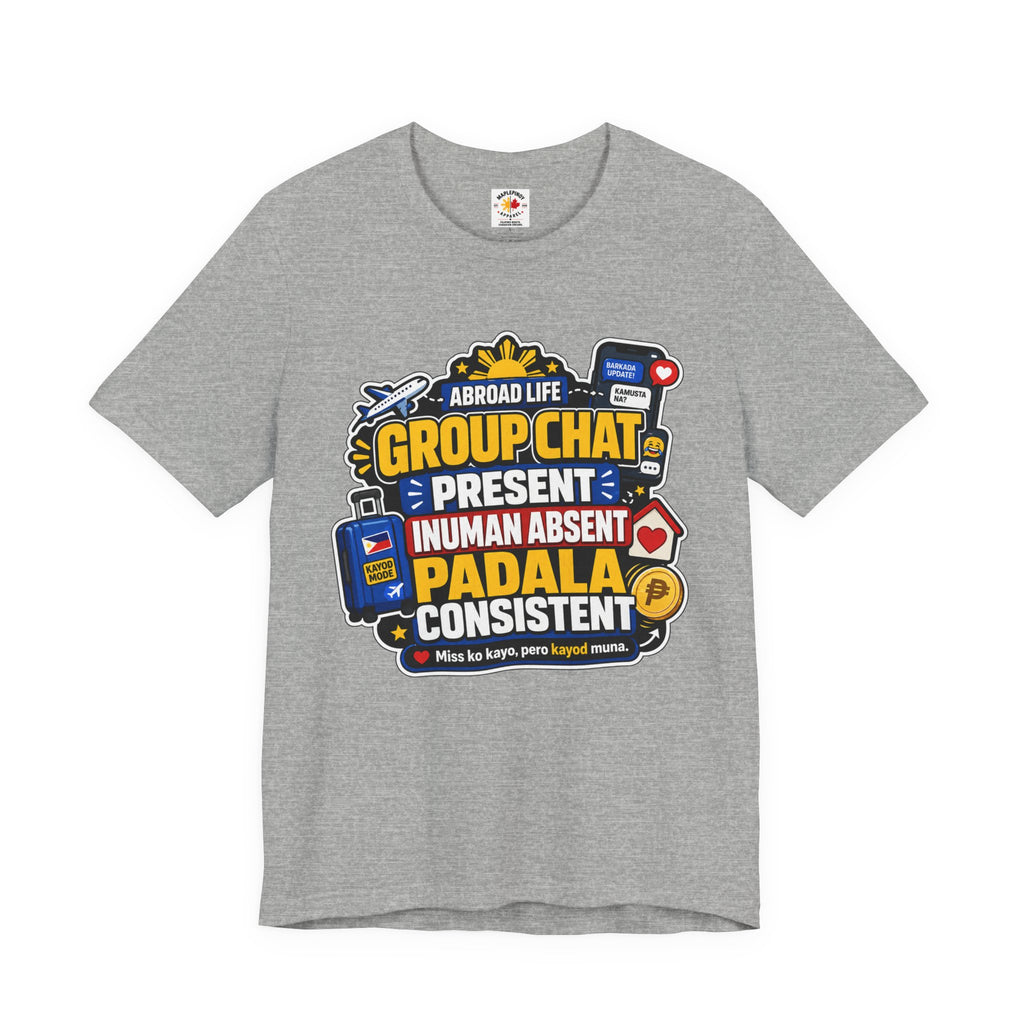 Group Chat: Present. Padala: Consistent. — Funny OFW Tee
