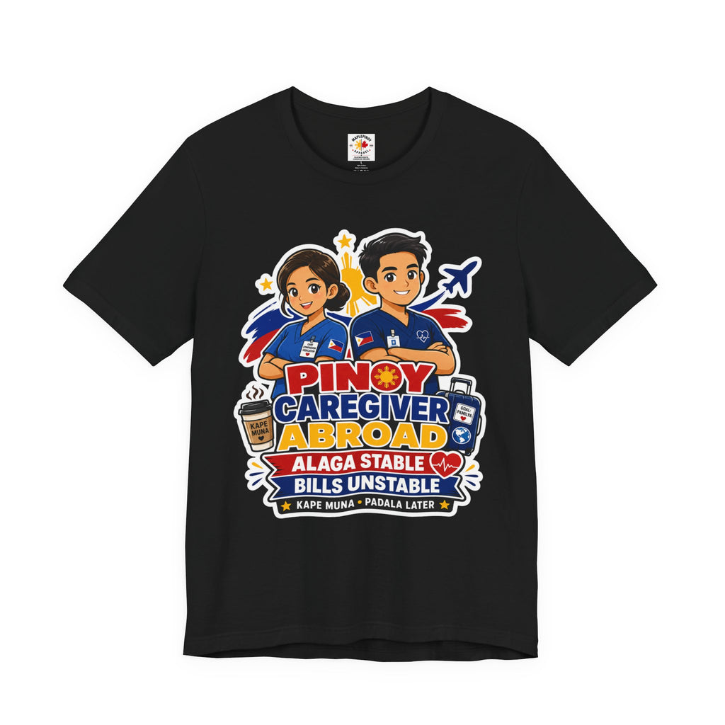 Alaga Stable, Bills Unstable — Funny Filipino Caregiver Tee