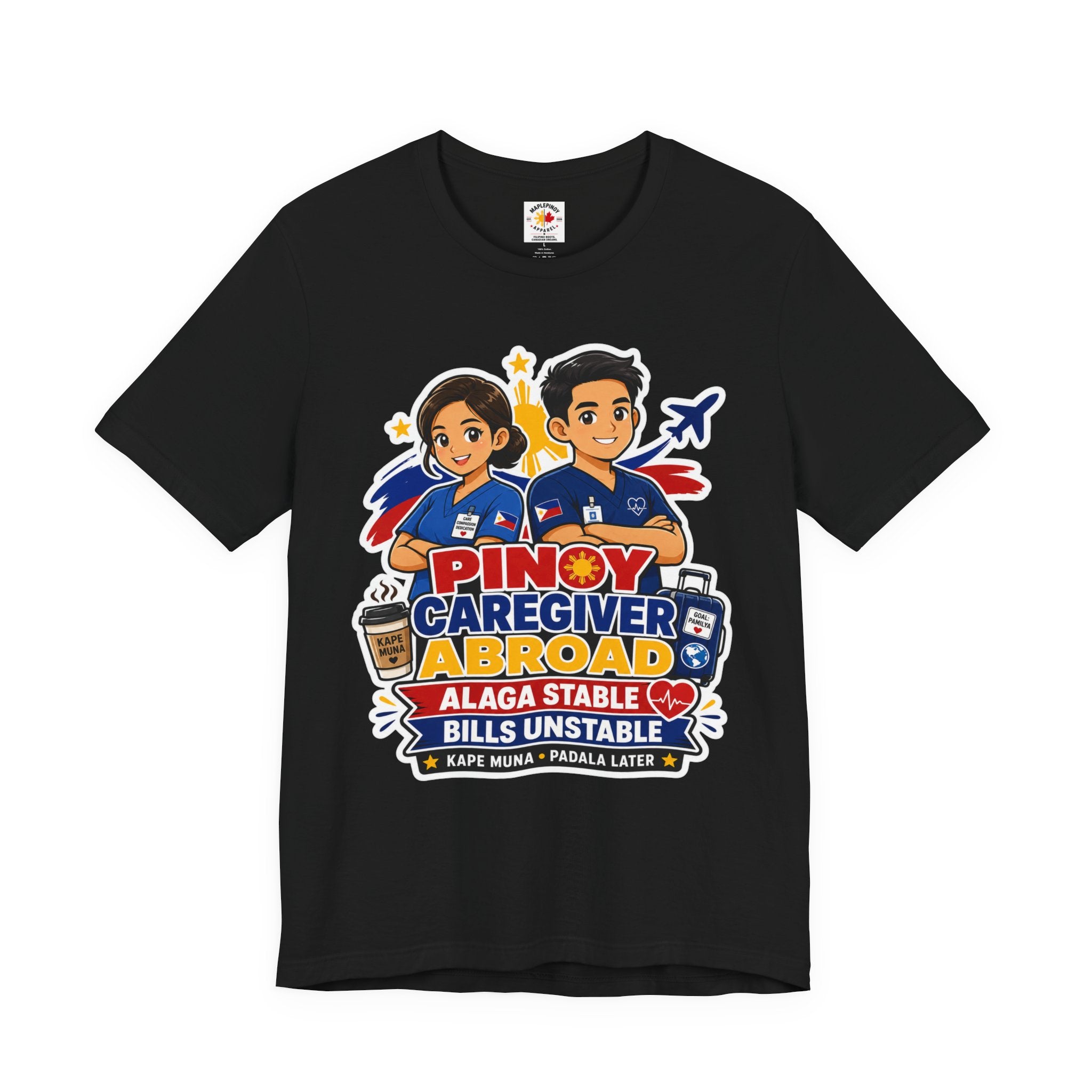 Alaga Stable, Bills Unstable — Funny Filipino Caregiver Tee