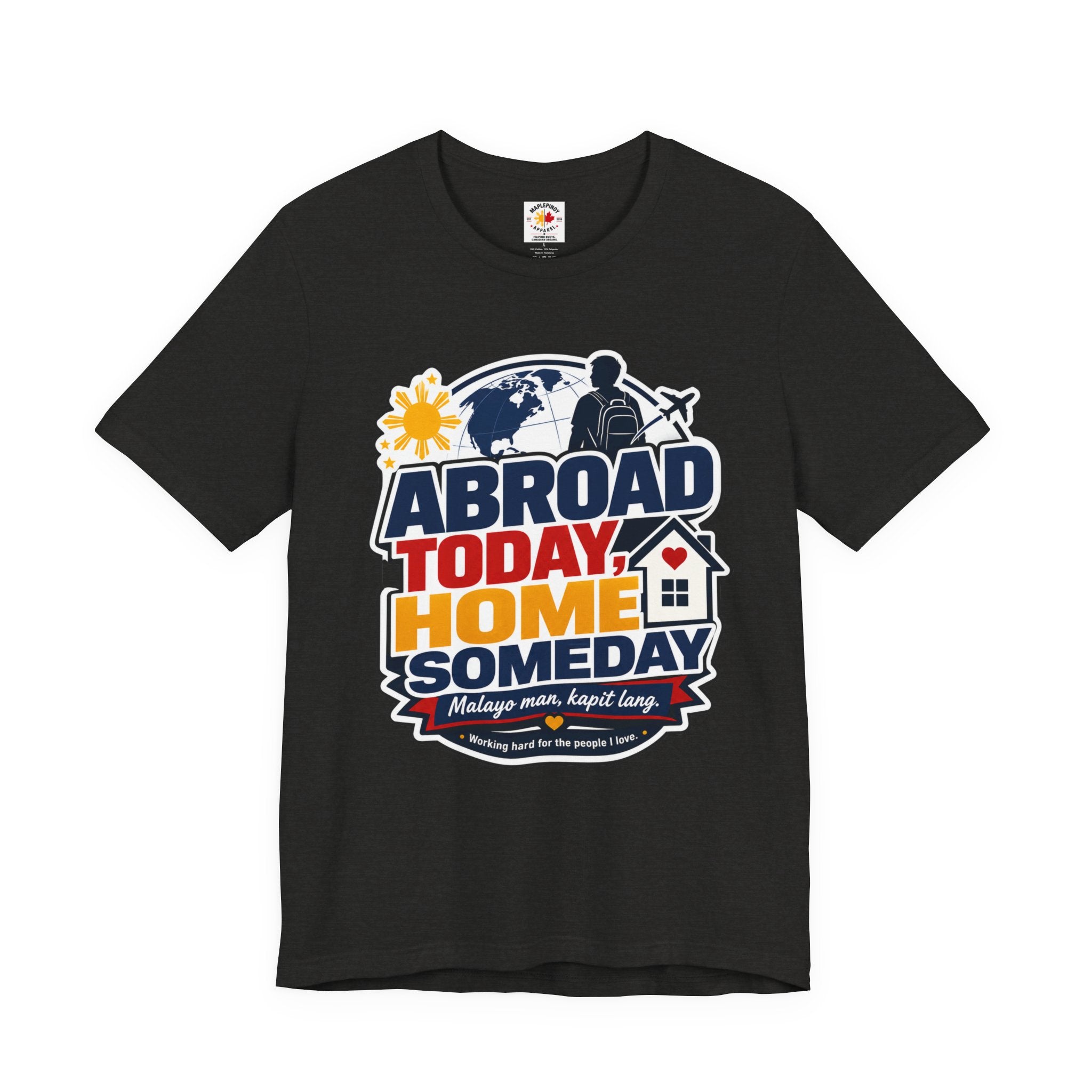 Abroad Today, Home Someday Tee — OFW Filipino Pride Shirt