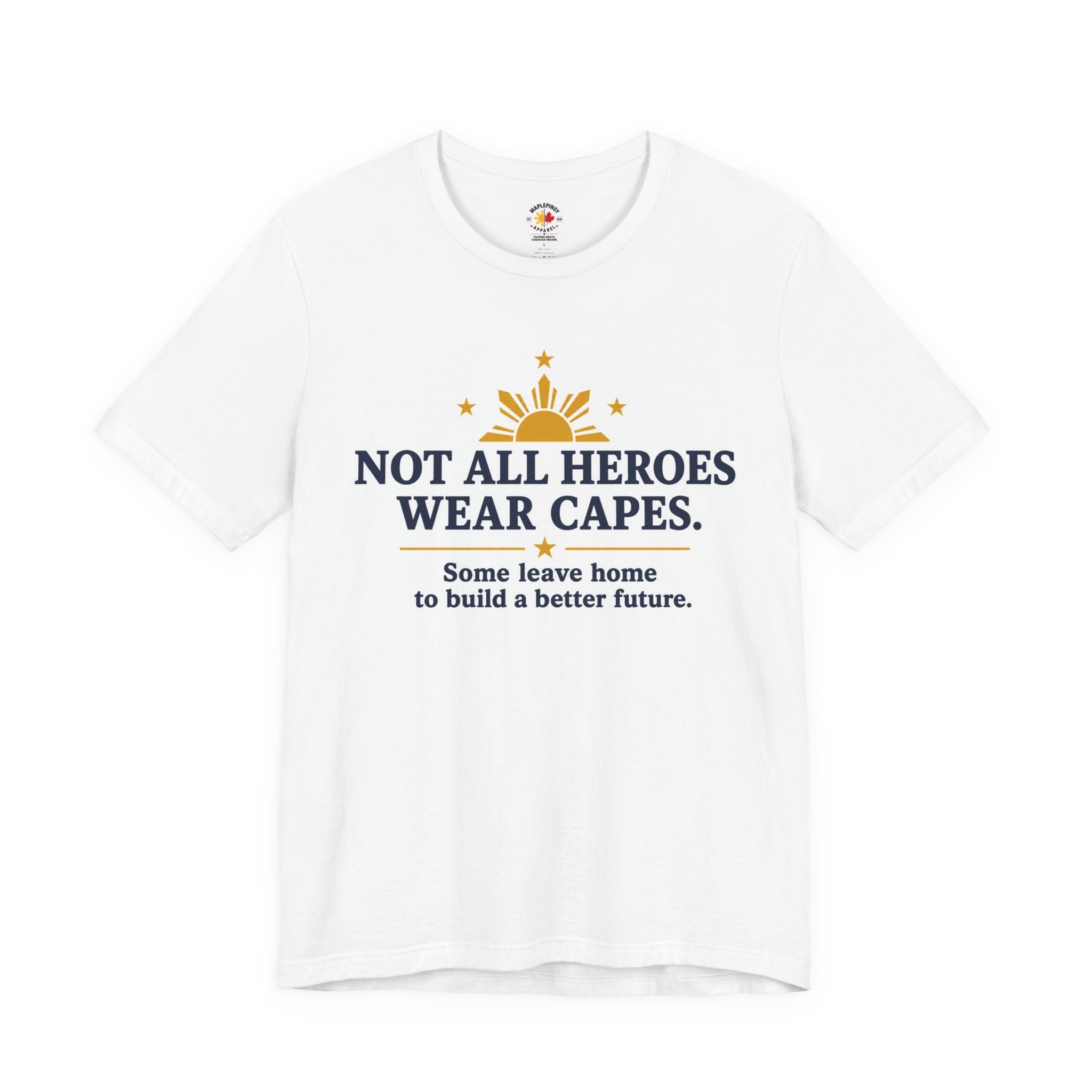 Not All Heroes Wear Capes — Filipino OFW Tribute Tee