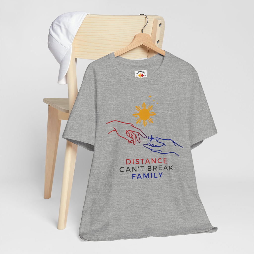 Distance Can't Break Family — Filipino OFW Family Shirt