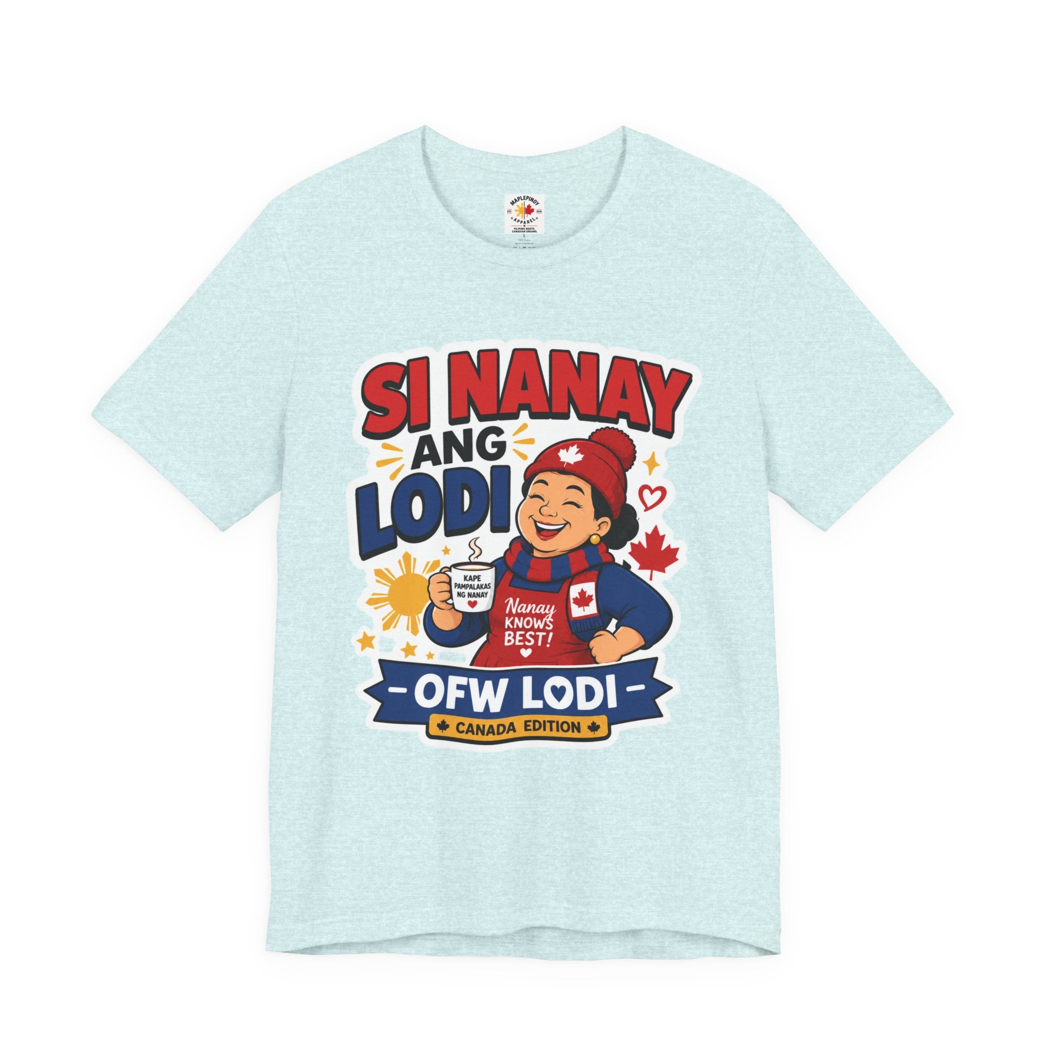 Si Nanay Ang Lodi — Filipino Canadian Mom Pride Shirt
