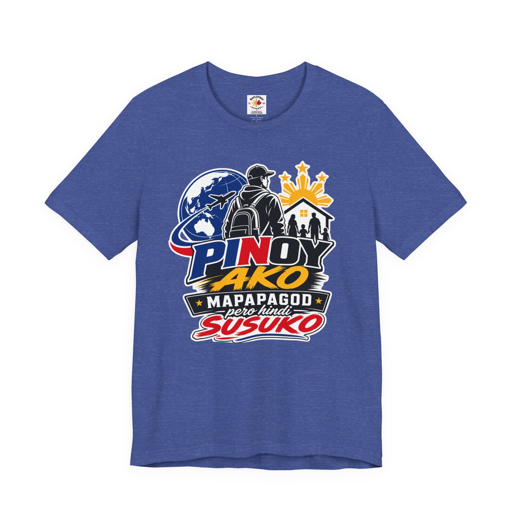 Pinoy Ako Mapapagod Pero Hindi Susuko T-Shirt — OFW Pride Globe Design