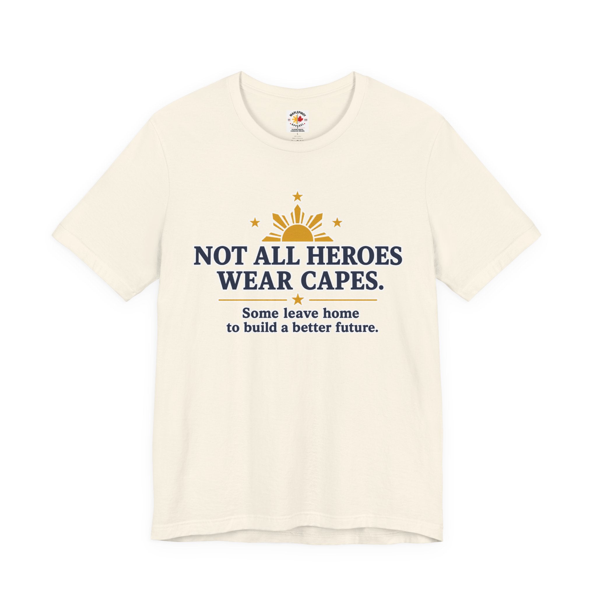 Not All Heroes Wear Capes — Filipino OFW Tribute Tee