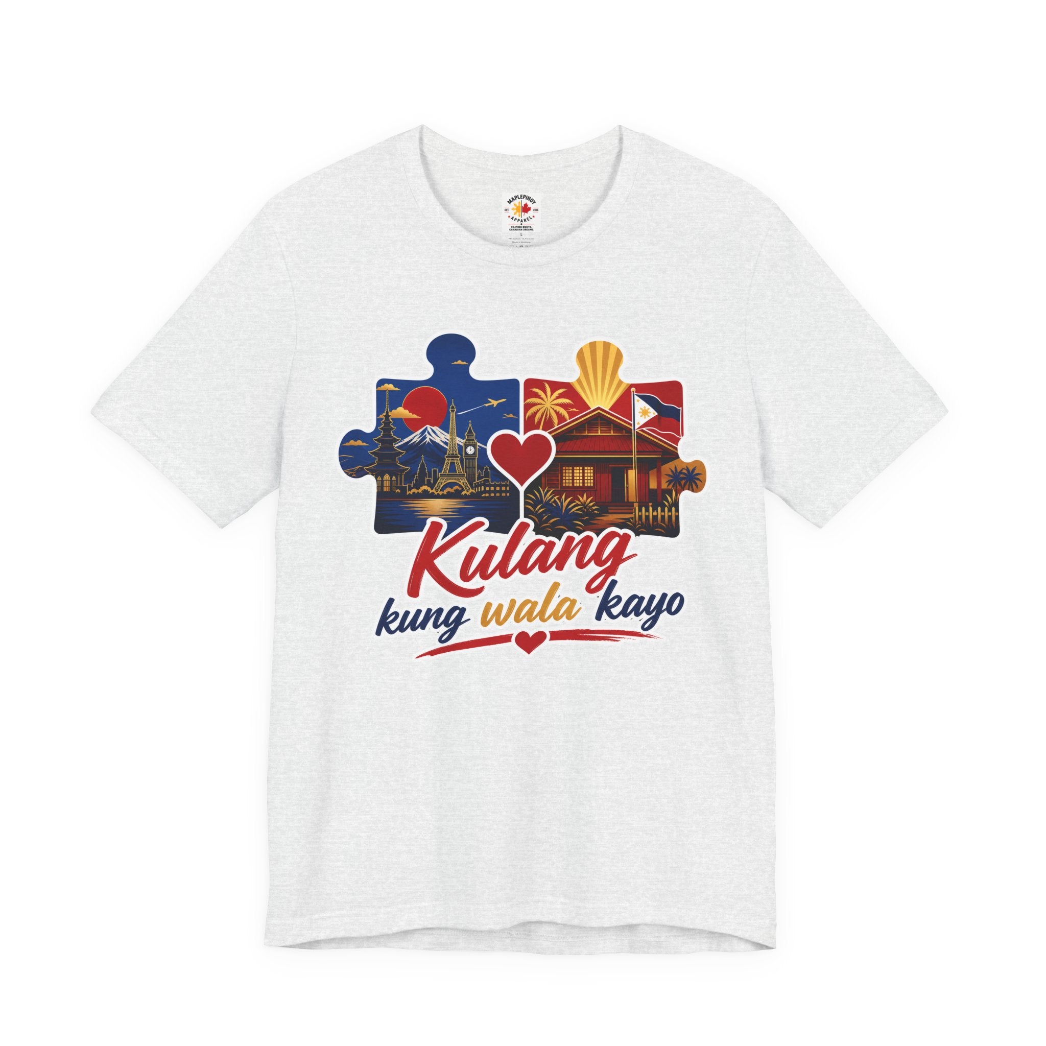 Kulang Kung Wala Kayo Tee — Filipino OFW Puzzle Heart T-Shirt