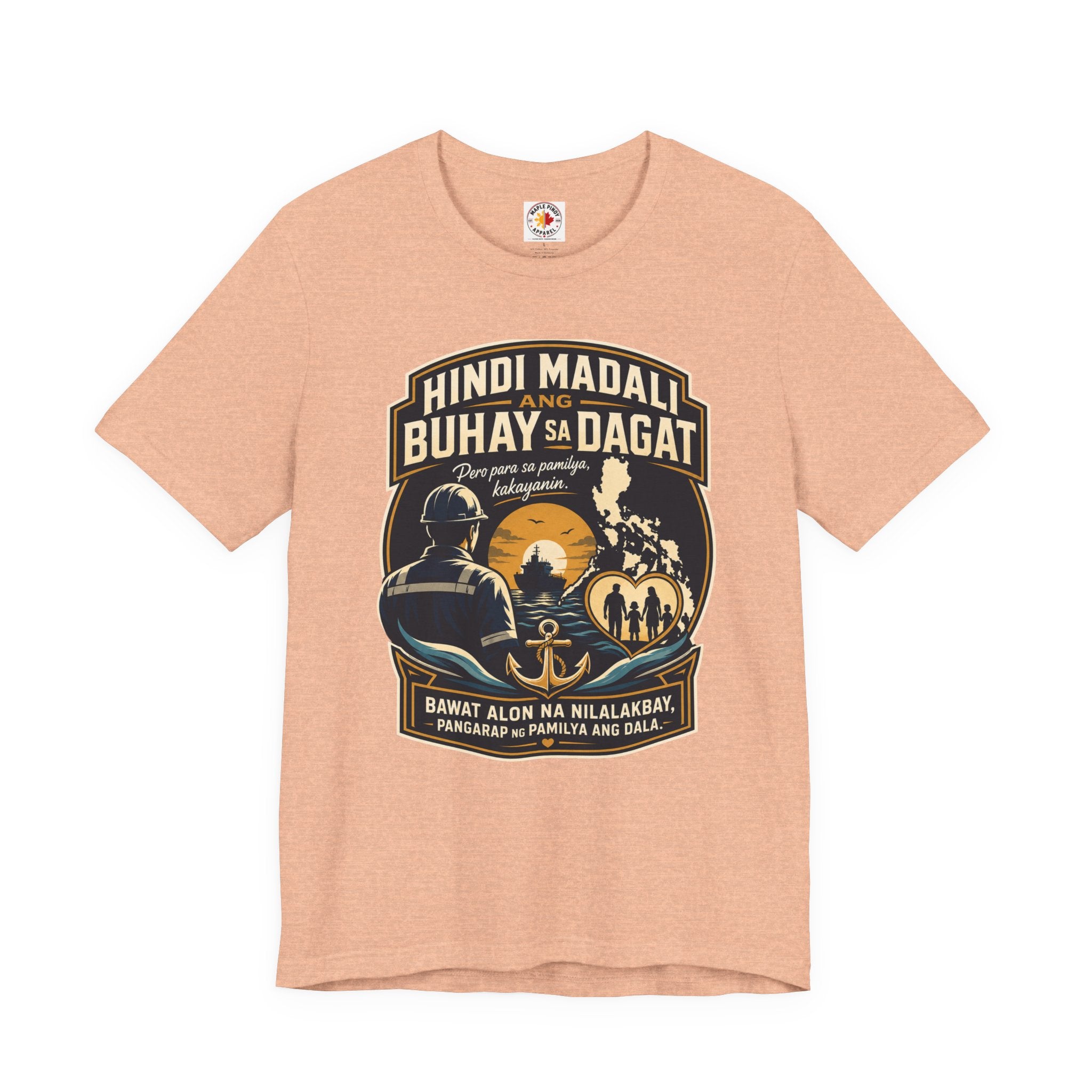 Hindi Madali ang Buhay sa Dagat — Filipino Seafarer Pride Tee