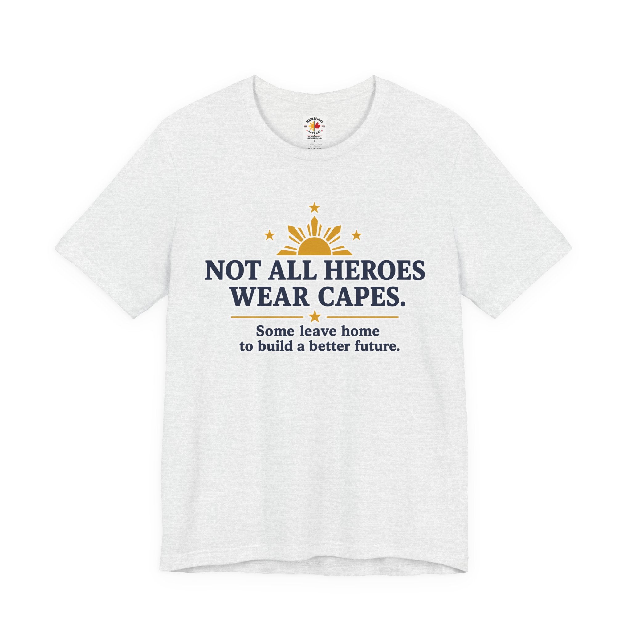 Not All Heroes Wear Capes — Filipino OFW Tribute Tee