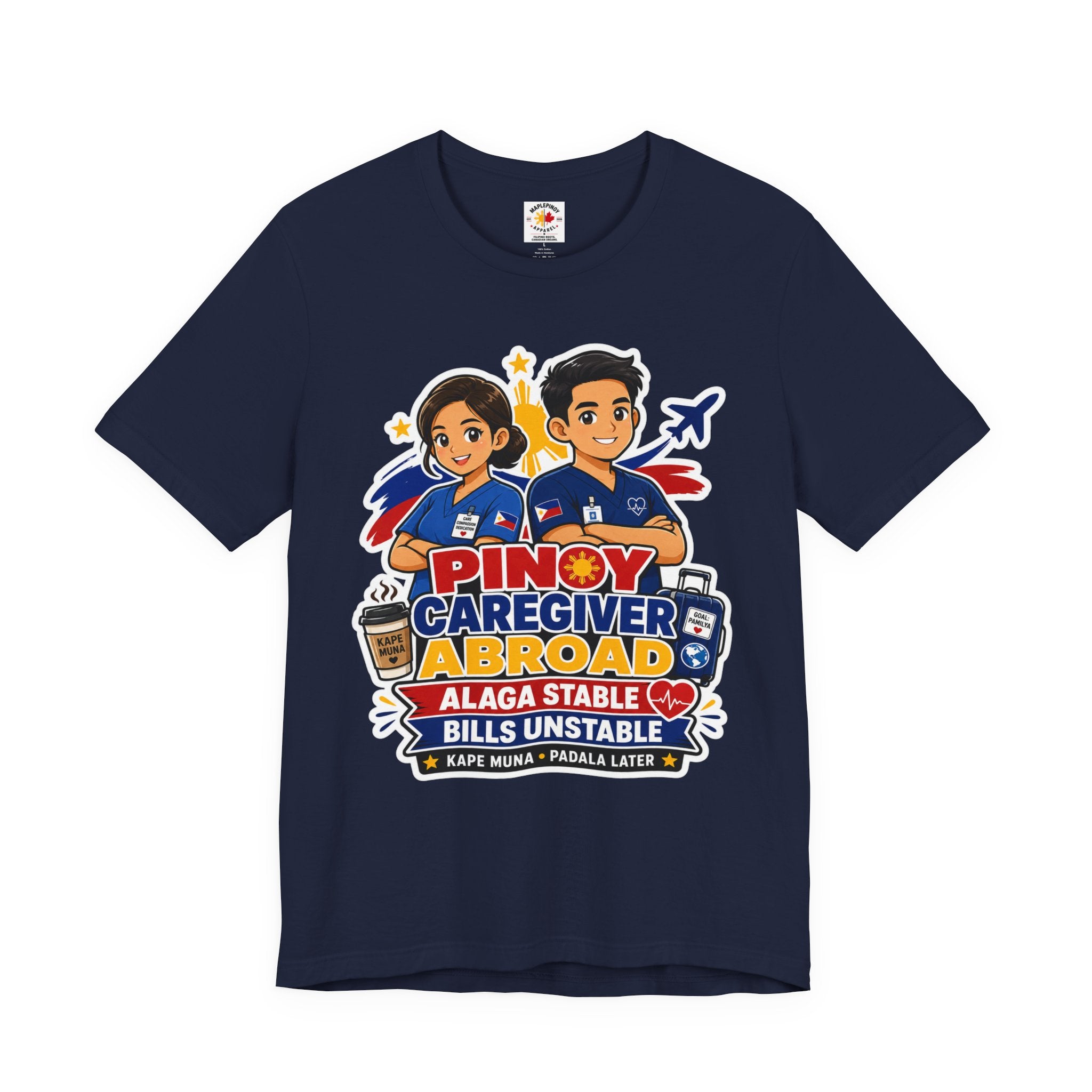 Alaga Stable, Bills Unstable — Funny Filipino Caregiver Tee