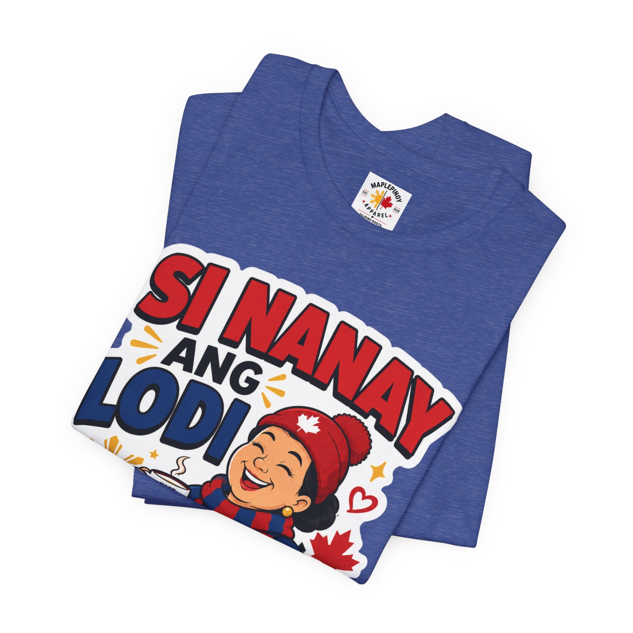 Si Nanay Ang Lodi — Filipino Canadian Mom Pride Shirt