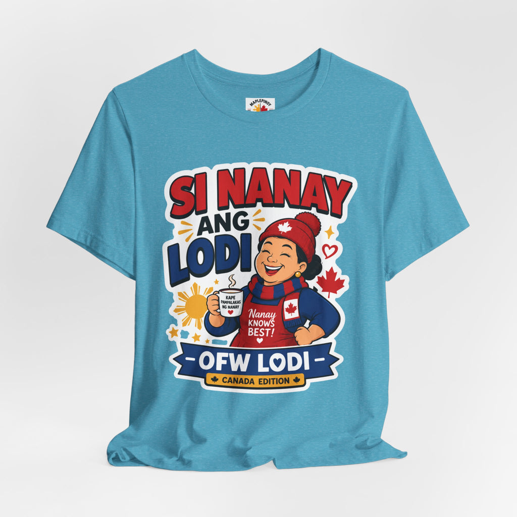 Si Nanay Ang Lodi — Filipino Canadian Mom Pride Shirt