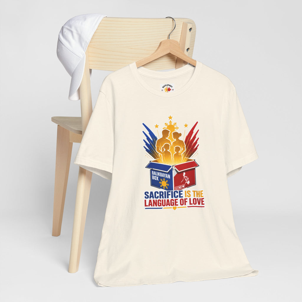 Sacrifice Is the Language of Love T-Shirt — Filipino OFW Balikbayan Box Tribute