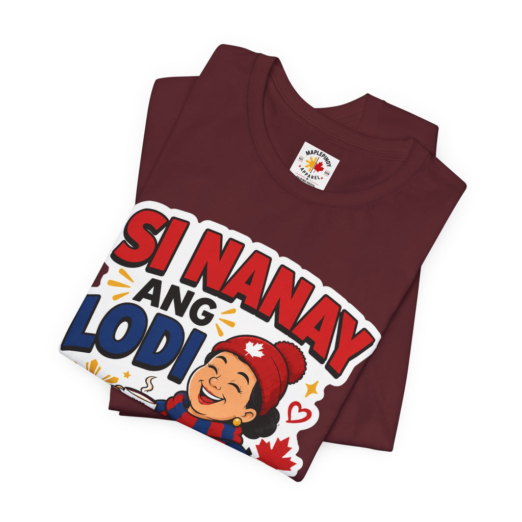 Si Nanay Ang Lodi — Filipino Canadian Mom Pride Shirt