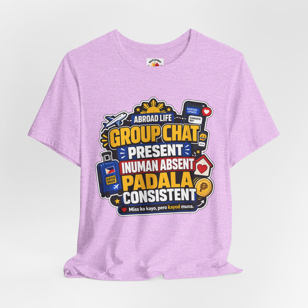 Group Chat: Present. Padala: Consistent. — Funny OFW Tee