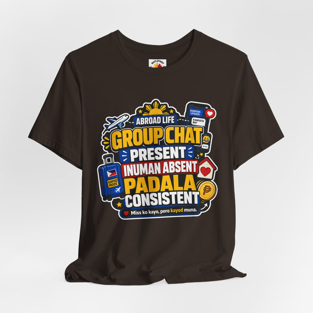 Group Chat: Present. Padala: Consistent. — Funny OFW Tee