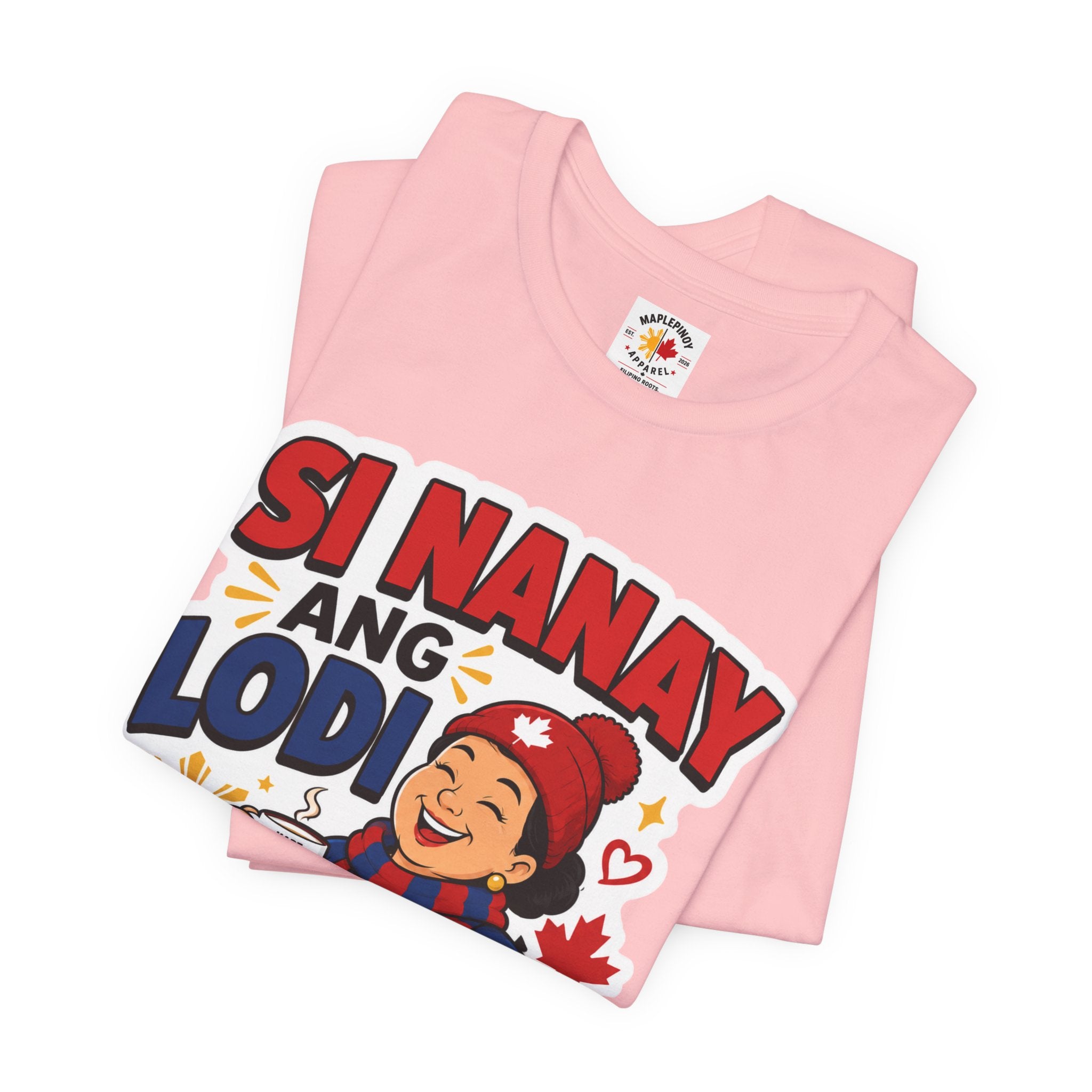 Si Nanay Ang Lodi — Filipino Canadian Mom Pride Shirt
