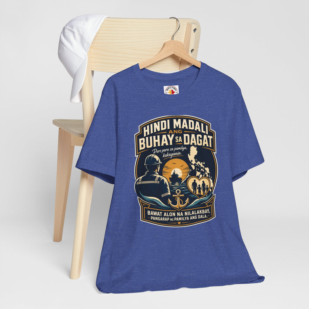 Hindi Madali ang Buhay sa Dagat — Filipino Seafarer Pride Tee