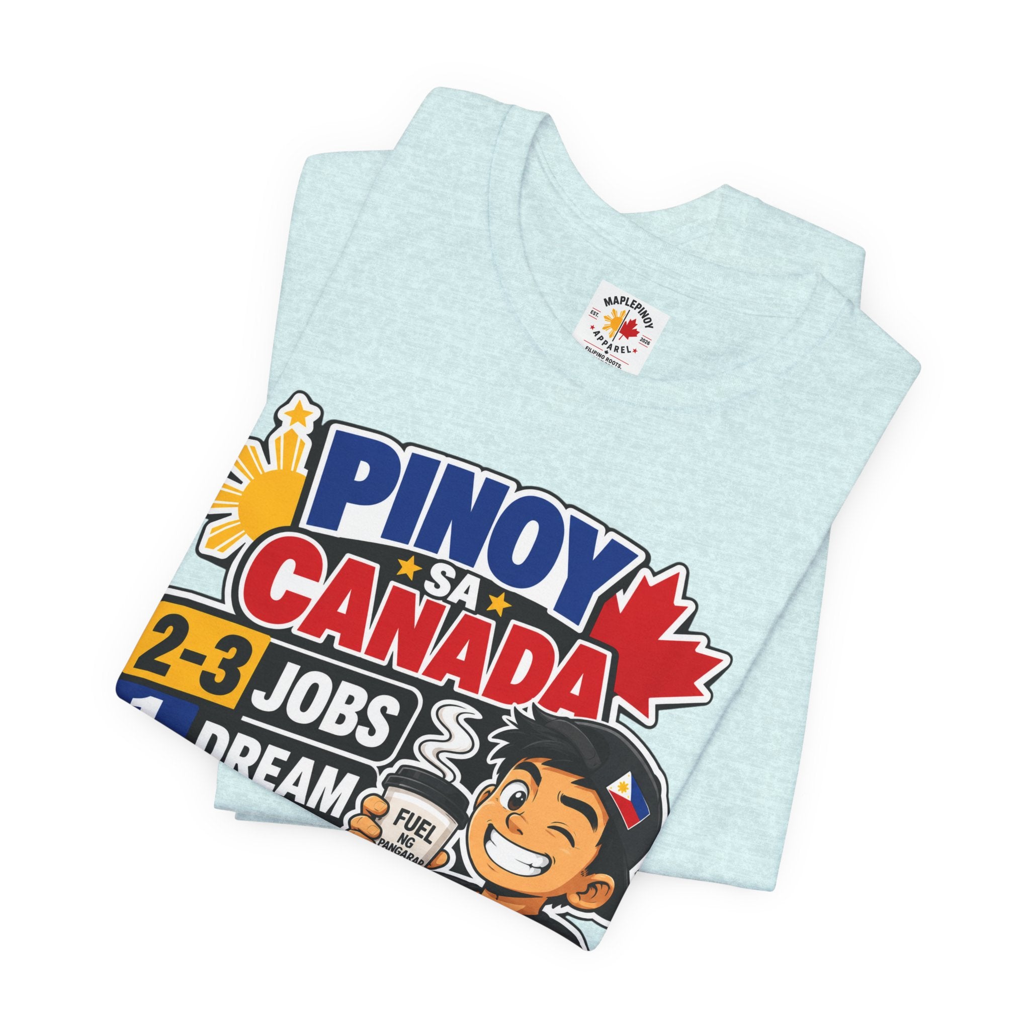 2-3 Jobs, 1 Dream, 0 Chill — Pinoy sa Canada Tee