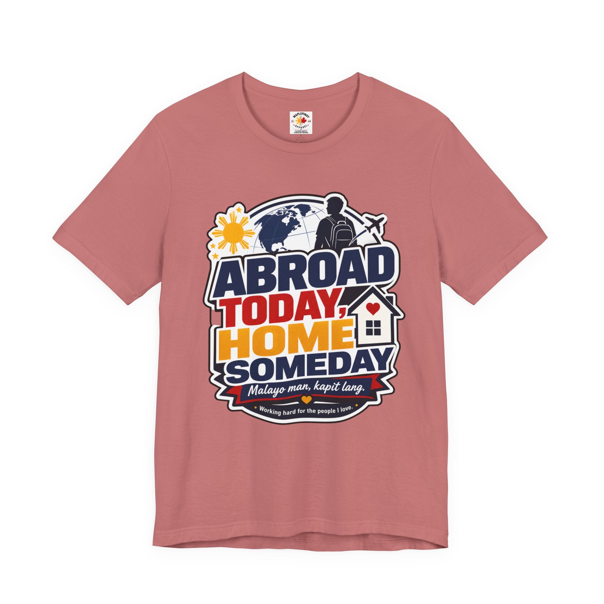 Abroad Today, Home Someday Tee — OFW Filipino Pride Shirt