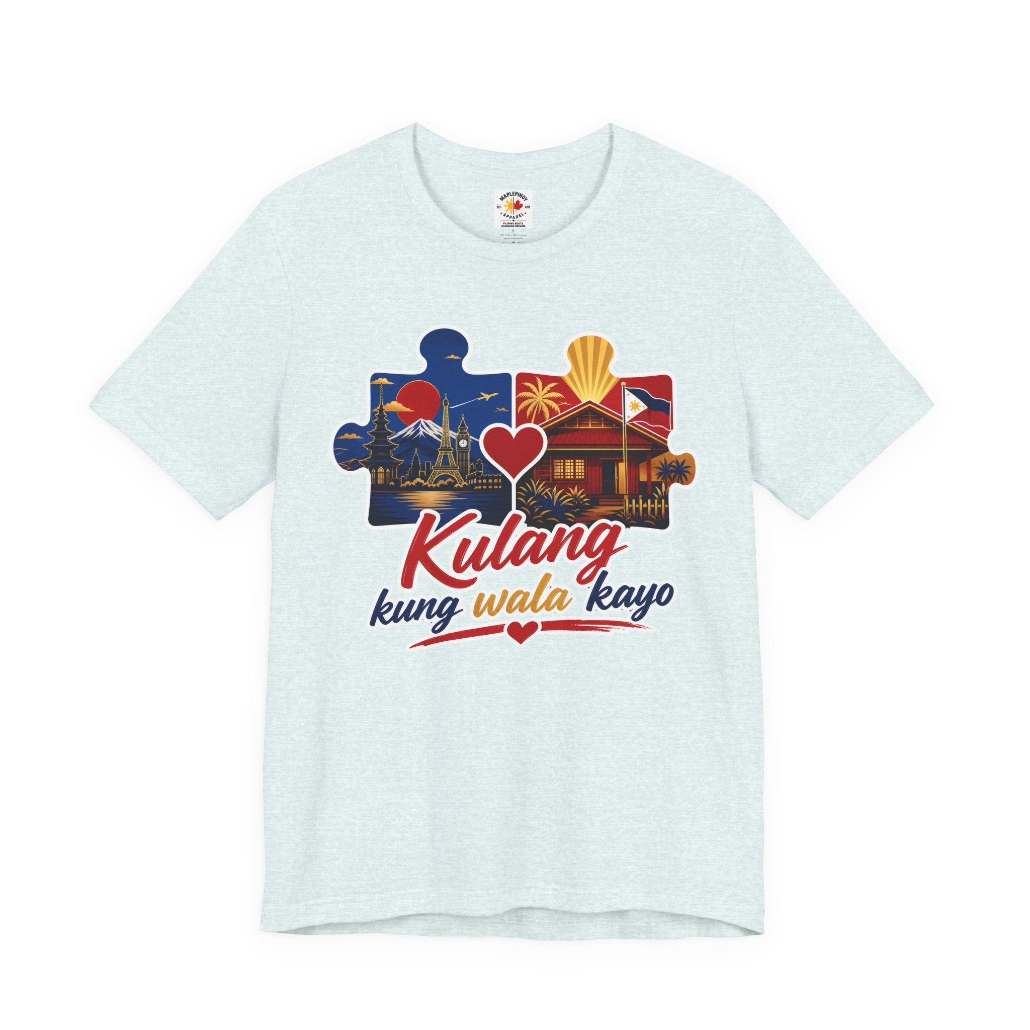 Kulang Kung Wala Kayo Tee — Filipino OFW Puzzle Heart T-Shirt