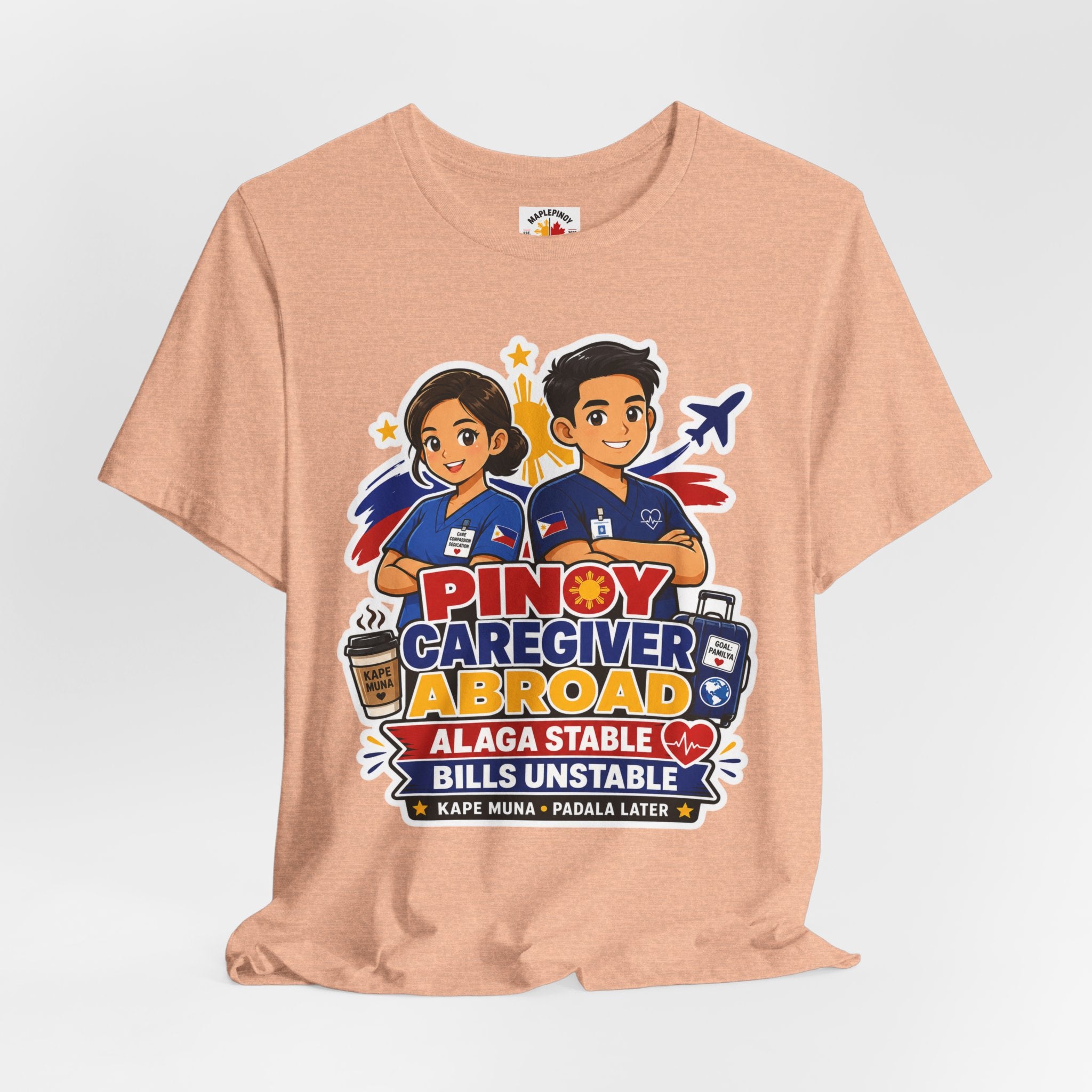 Alaga Stable, Bills Unstable — Funny Filipino Caregiver Tee